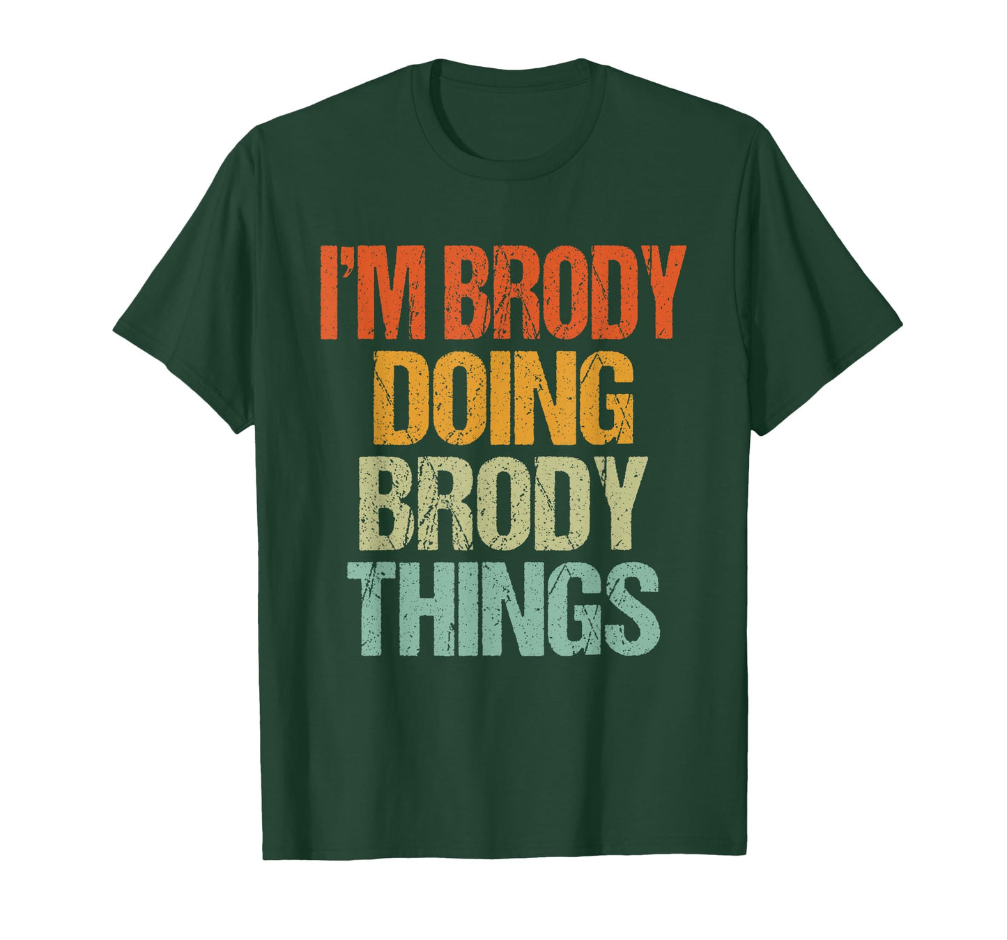 I'm Brody Doing Brody Things Shirt Funny Vintage Birthday T-Shirt