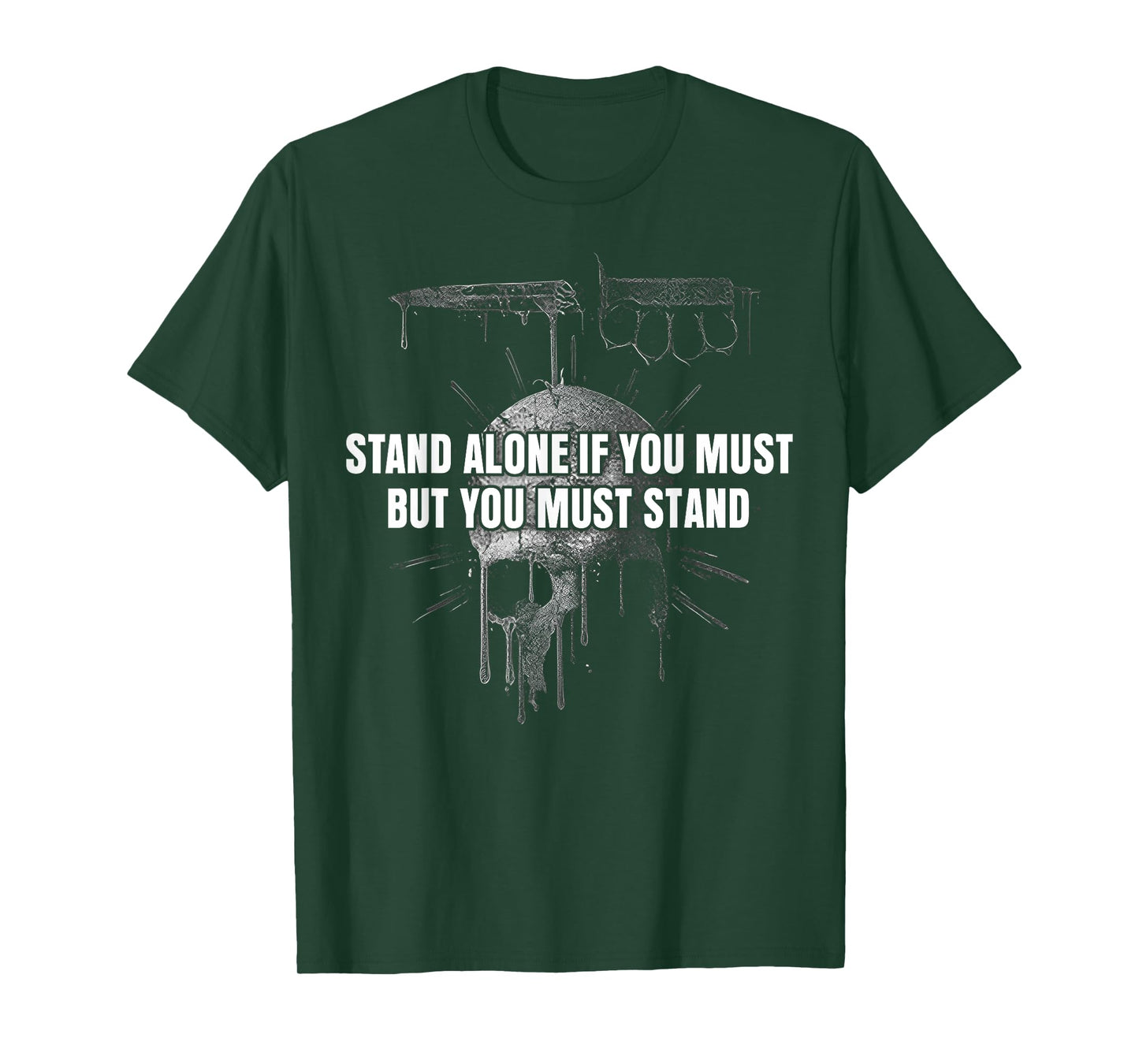 Stand Alone If You Must But You Must Stand T-Shirt