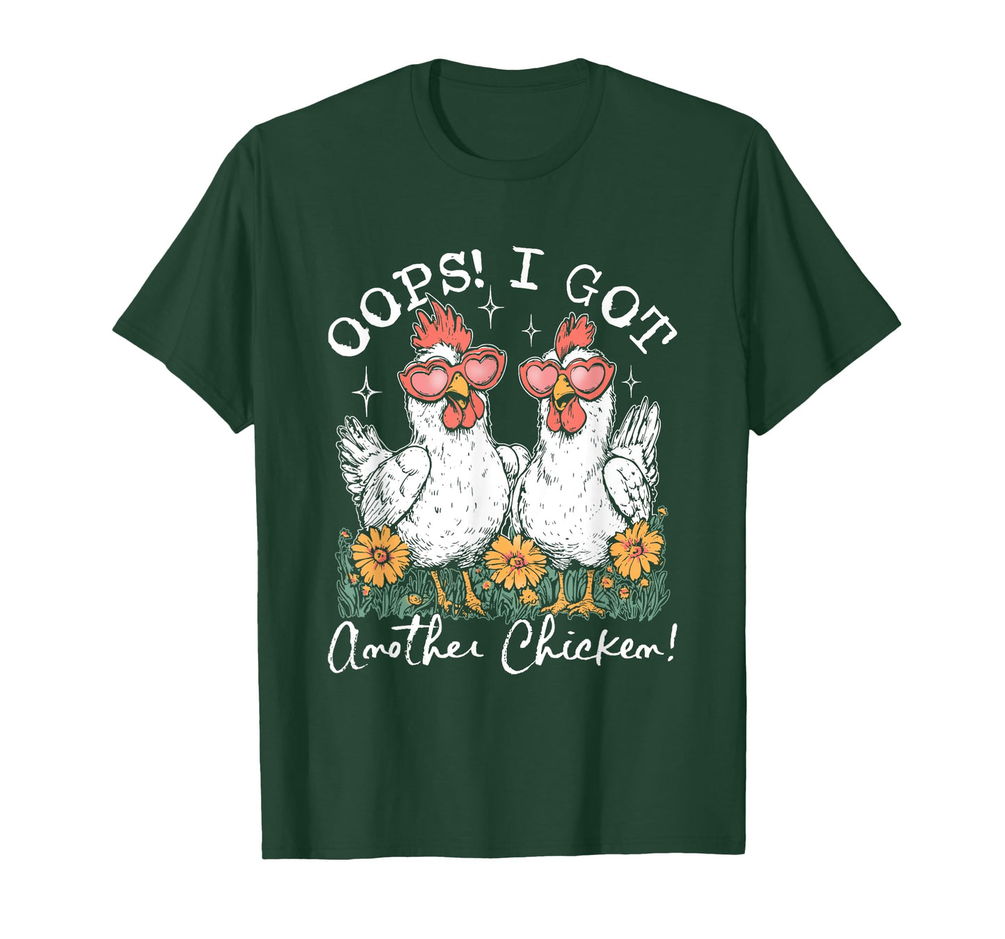 Oops I Got Another Chicken , Funny Farm Animal Meme T-Shirt
