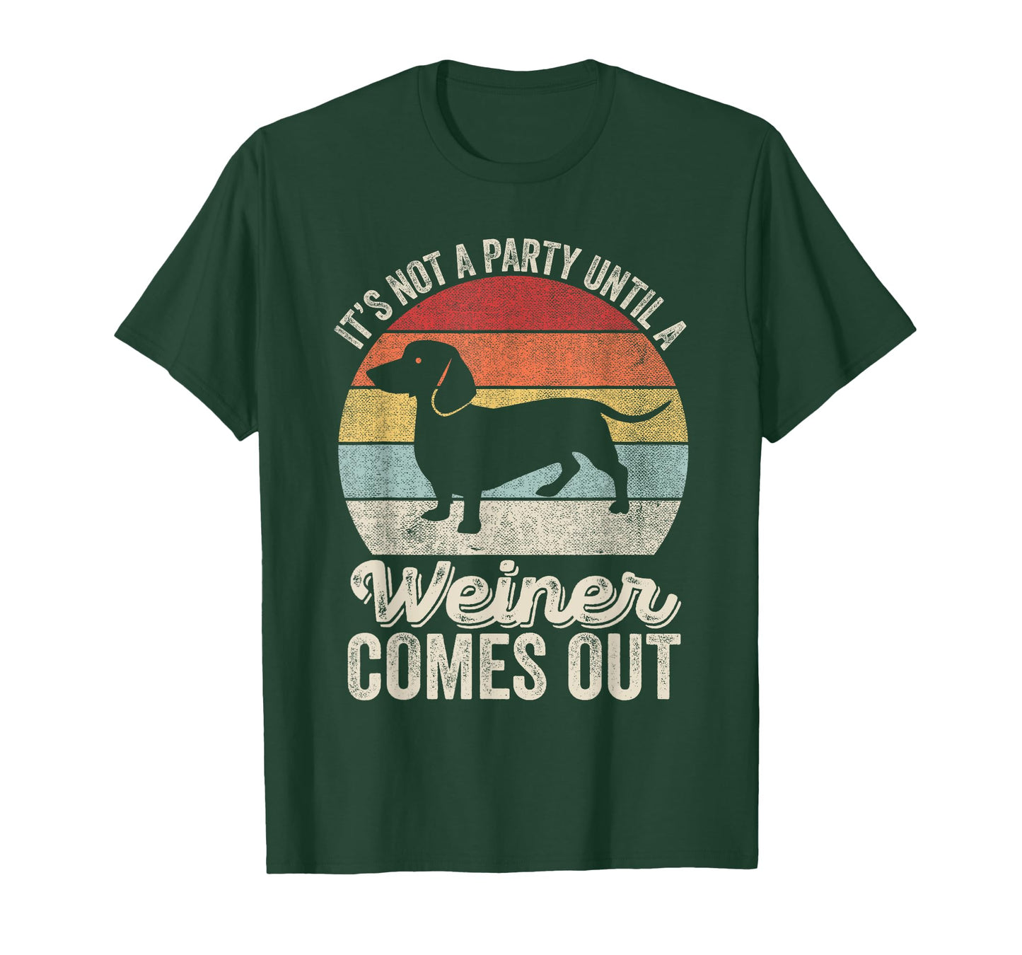 It's Not A Party Until A Wiener Comes Out Gift Dachshund Dog T-Shirt