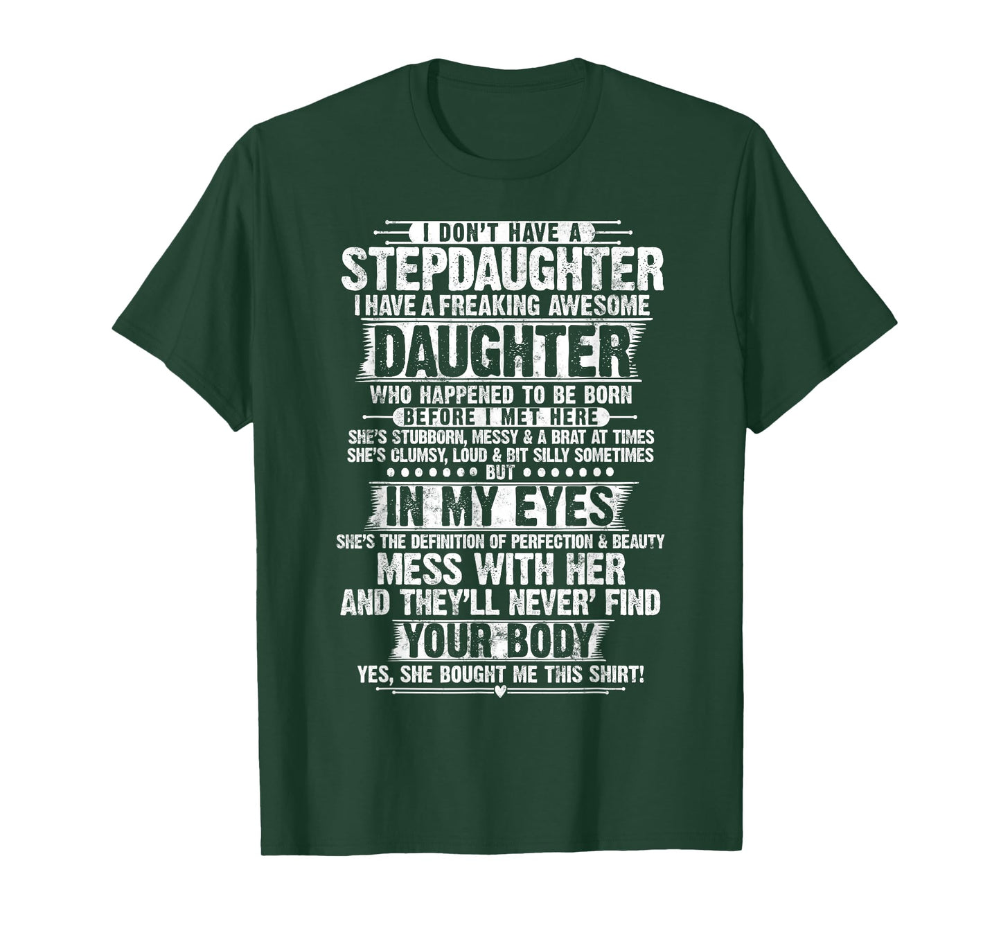 I Dont Have a Stepdaughter Daughter Funny Step Dad Gifts T-Shirt