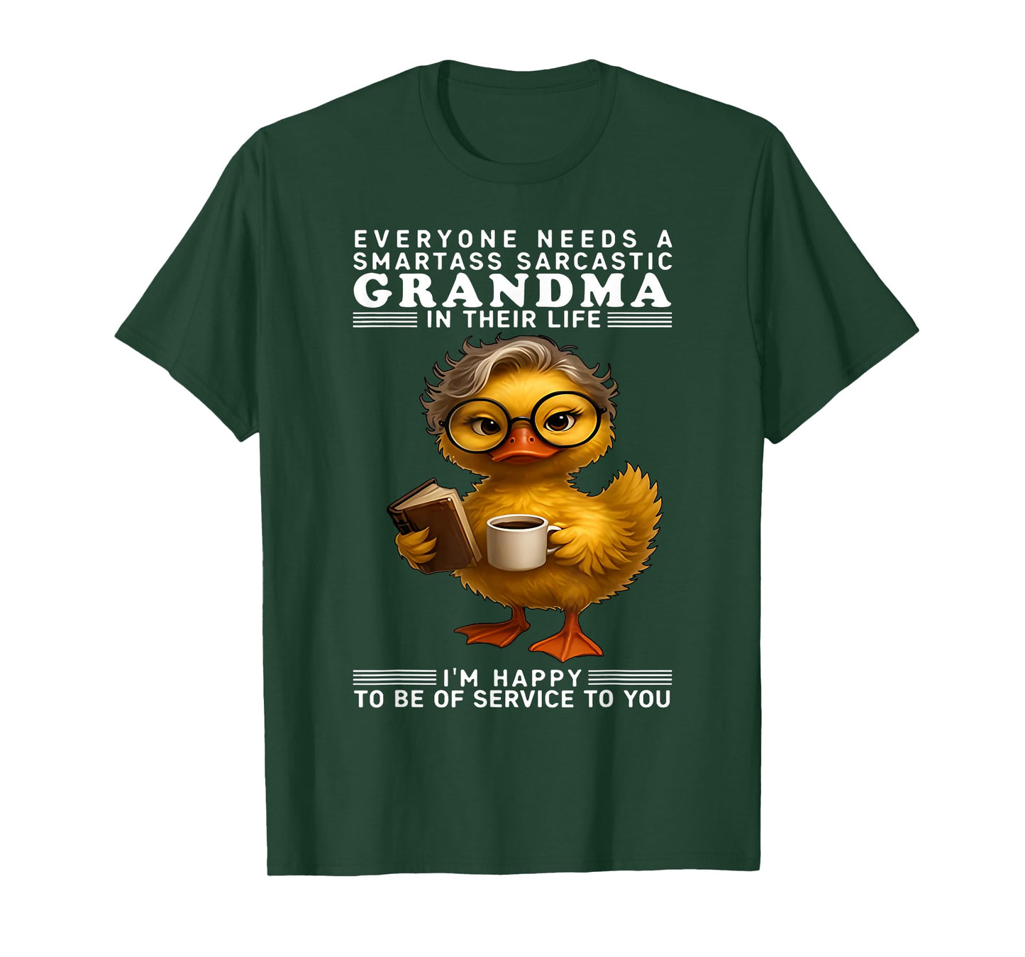 Duck Everyone Needs A Smartass Sarcastic Grandma In Their T-Shirt