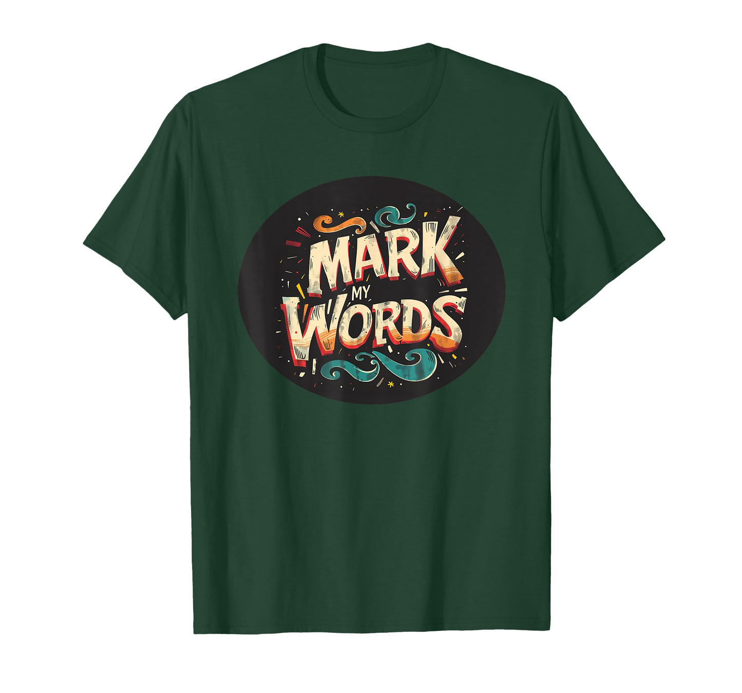 Bold and True with Mark My Words Design T-Shirt