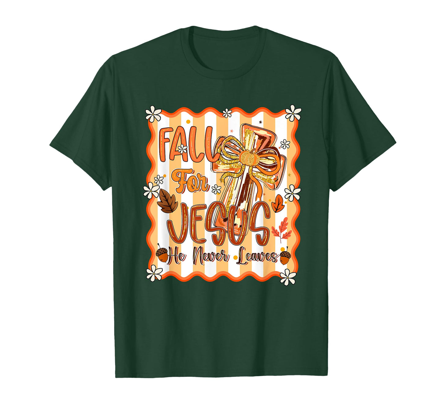 Fall For Jesus He Never Leaves Leaves Autumn Christian Women T-Shirt