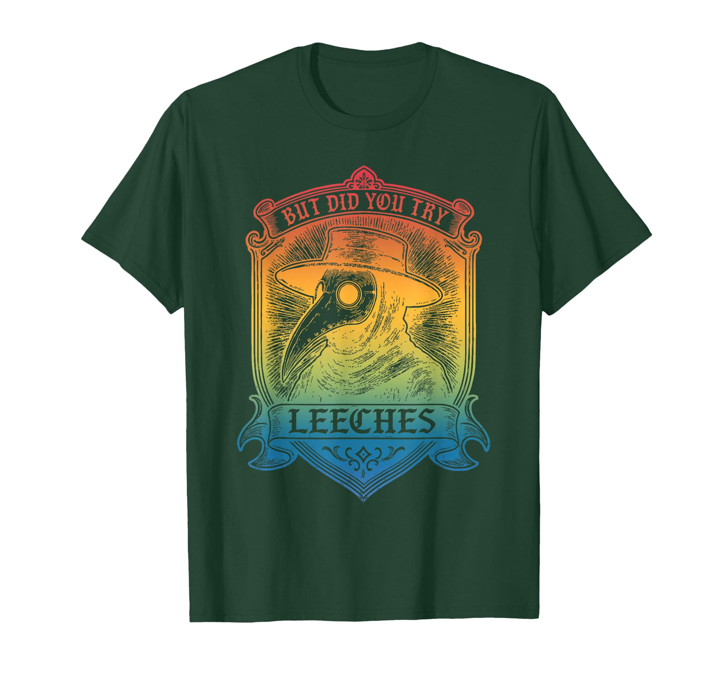 But Did You Try Leeches T-Shirt
