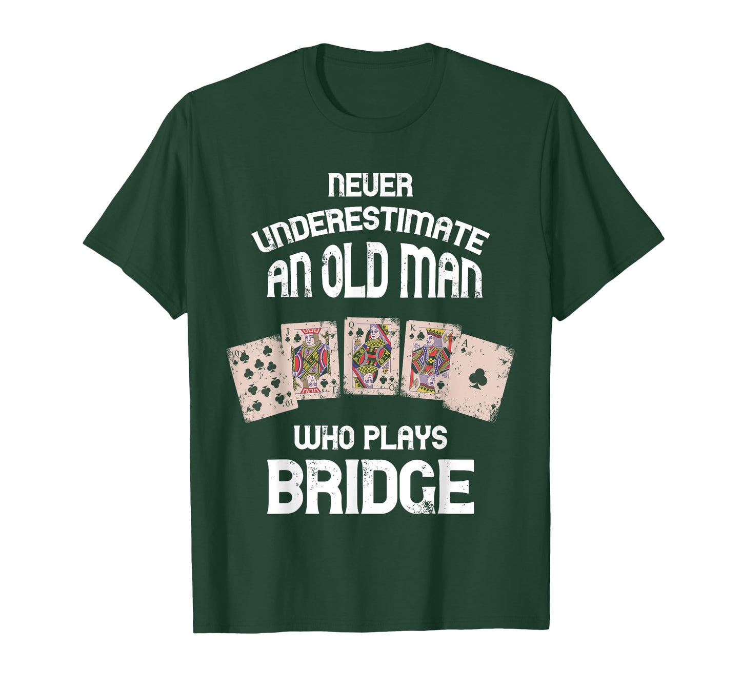 Bridge Player Bridge Card Game Never Underestimate Old Man T-Shirt