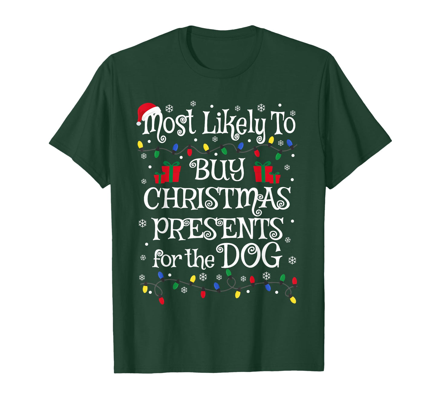 Funny Most Likely To Buy Christmas Presents For The Dog Men Women Kids T-Shirt