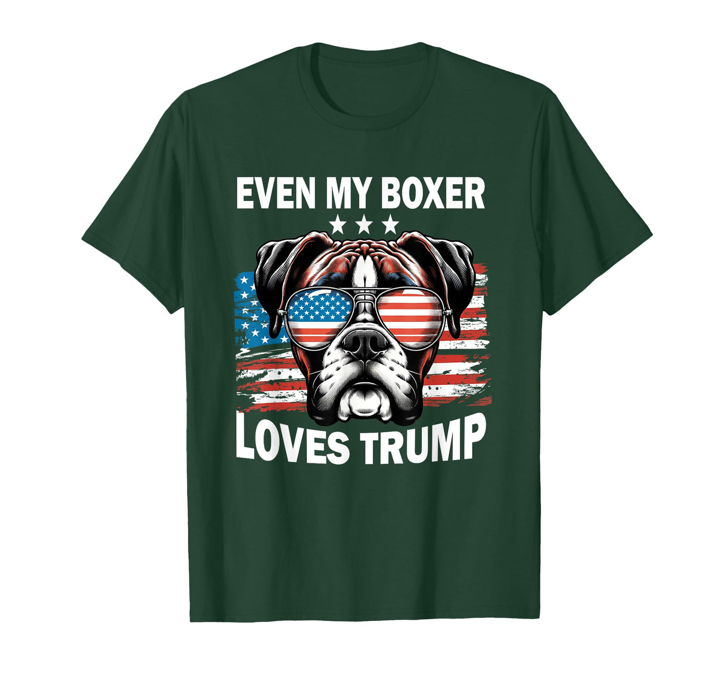 Even My Boxer Loves Trump, Trump Supporter Dog Lover Men Women T-Shirt