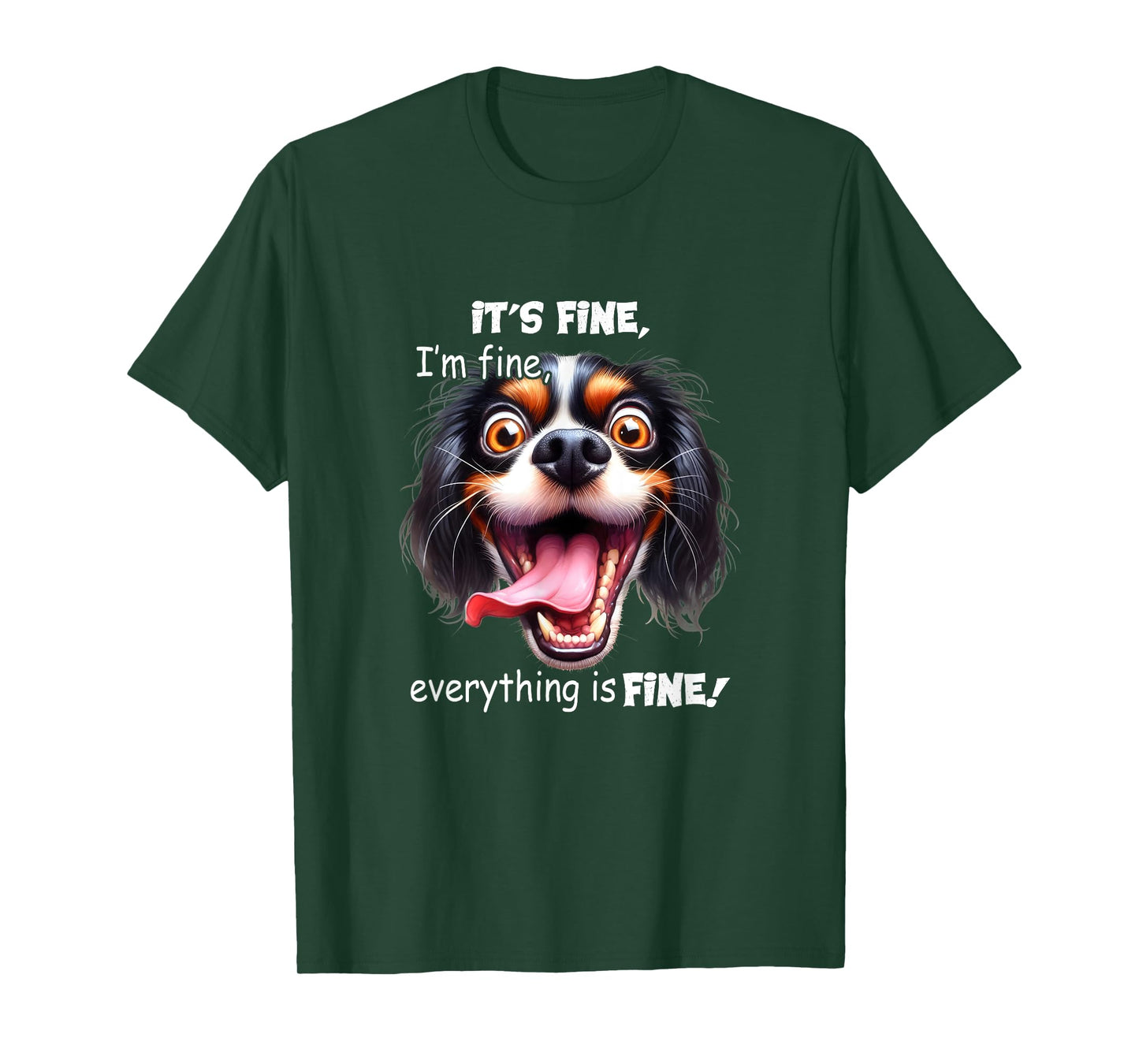 Funny Dog It's Fine I'm Fine Everything Is Fine T-Shirt
