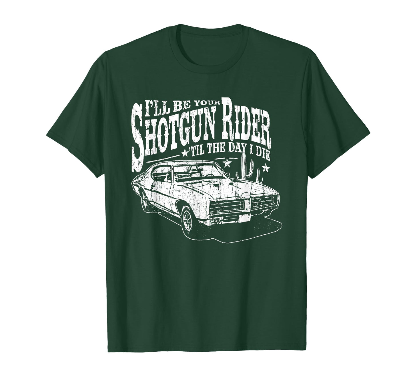 I'll Be Your Shotgun Rider Till the Day I Die, Country Music T-Shirt
