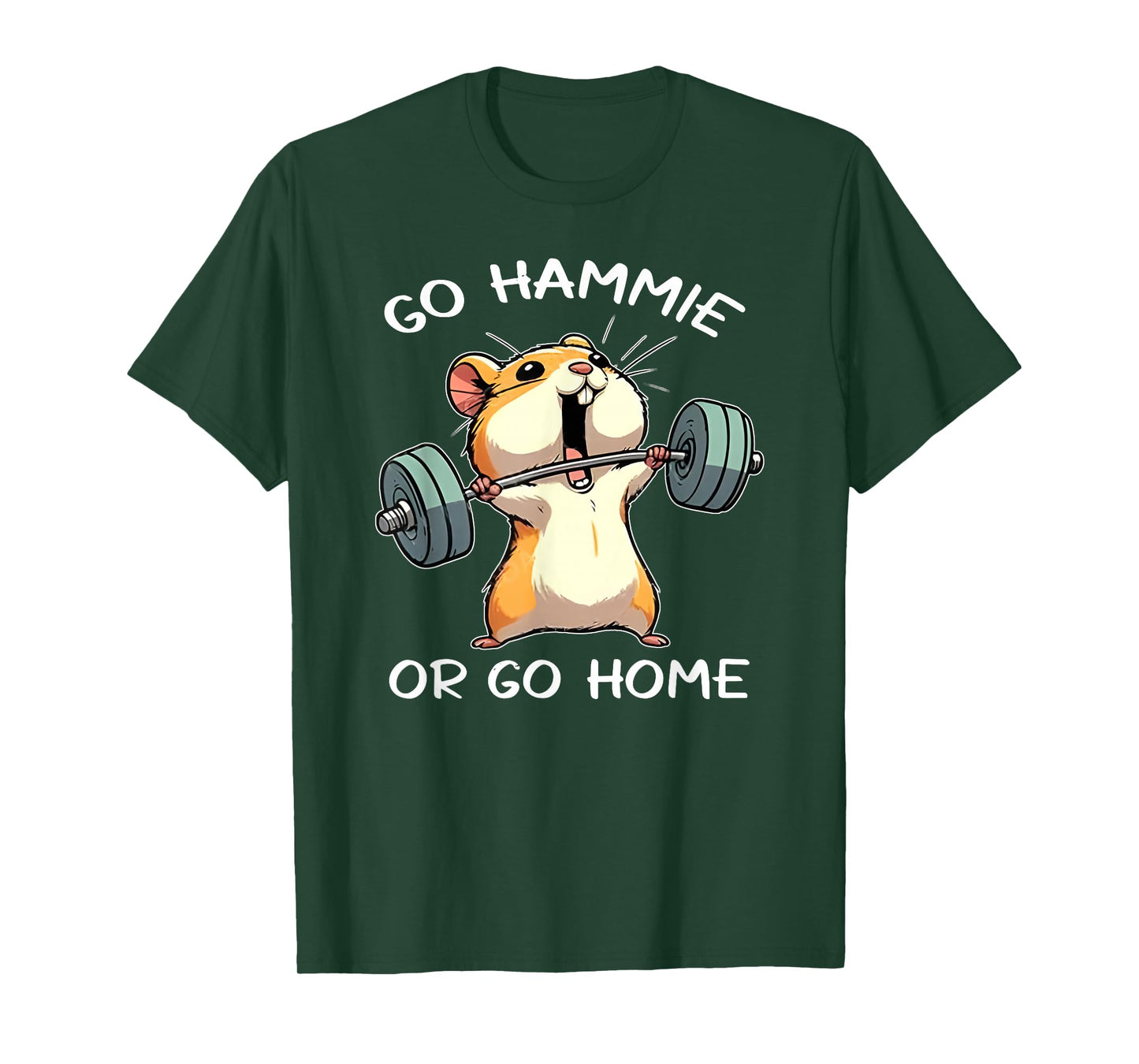go hammie or go home funny lifting weights gym fitness T-Shirt