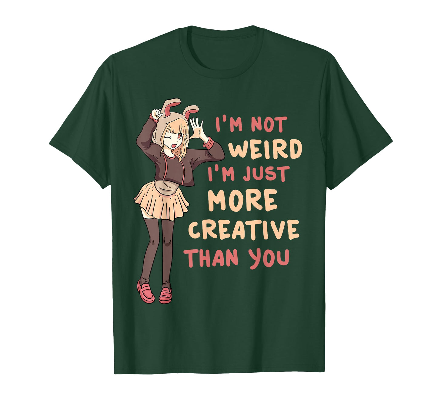 I'm Not Weird I'm Just More Creative Than You Anime Cosplay T-Shirt
