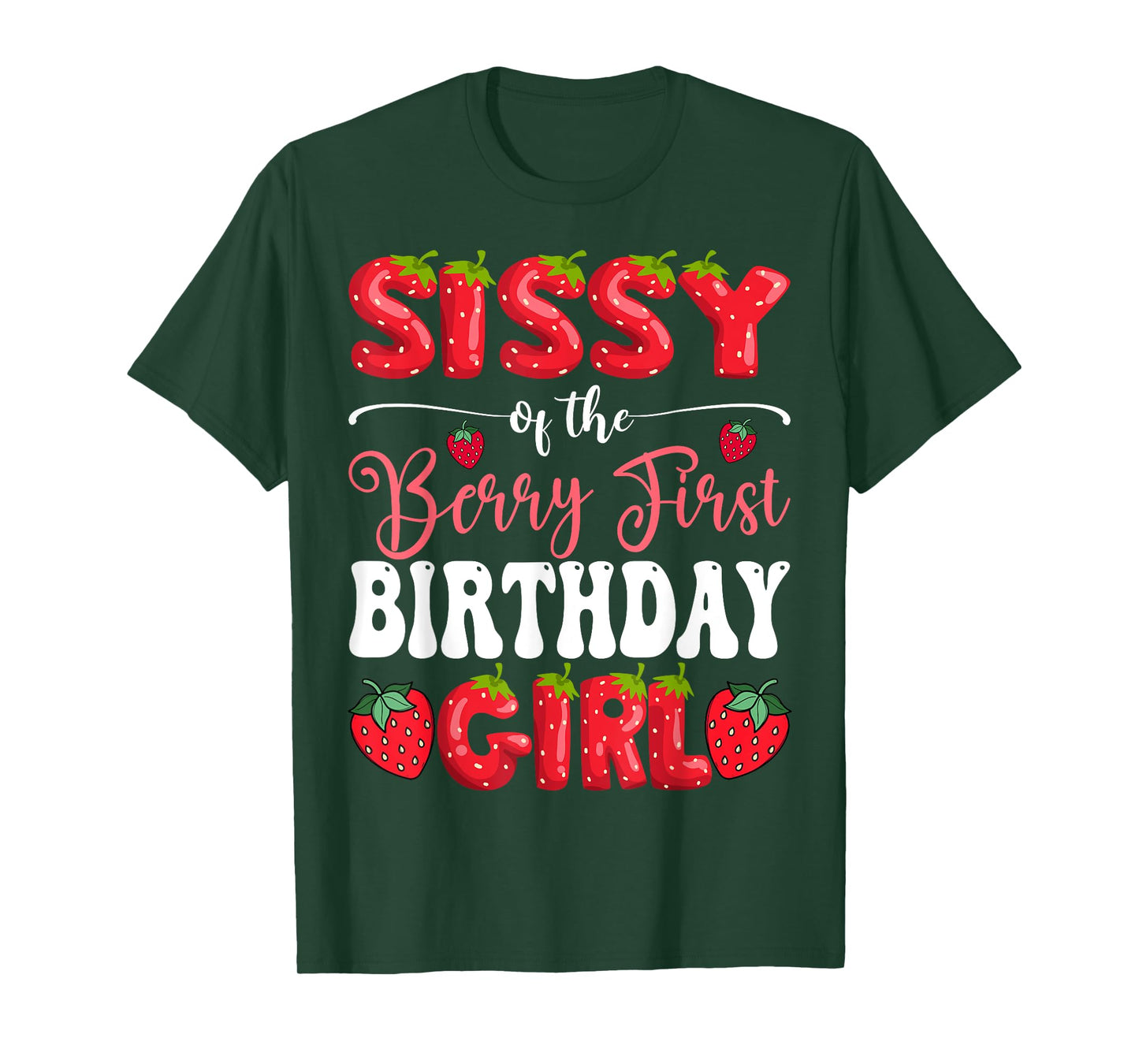 Sissy Of Berry First Birthday Girl Strawberry 1St Bday T-Shirt