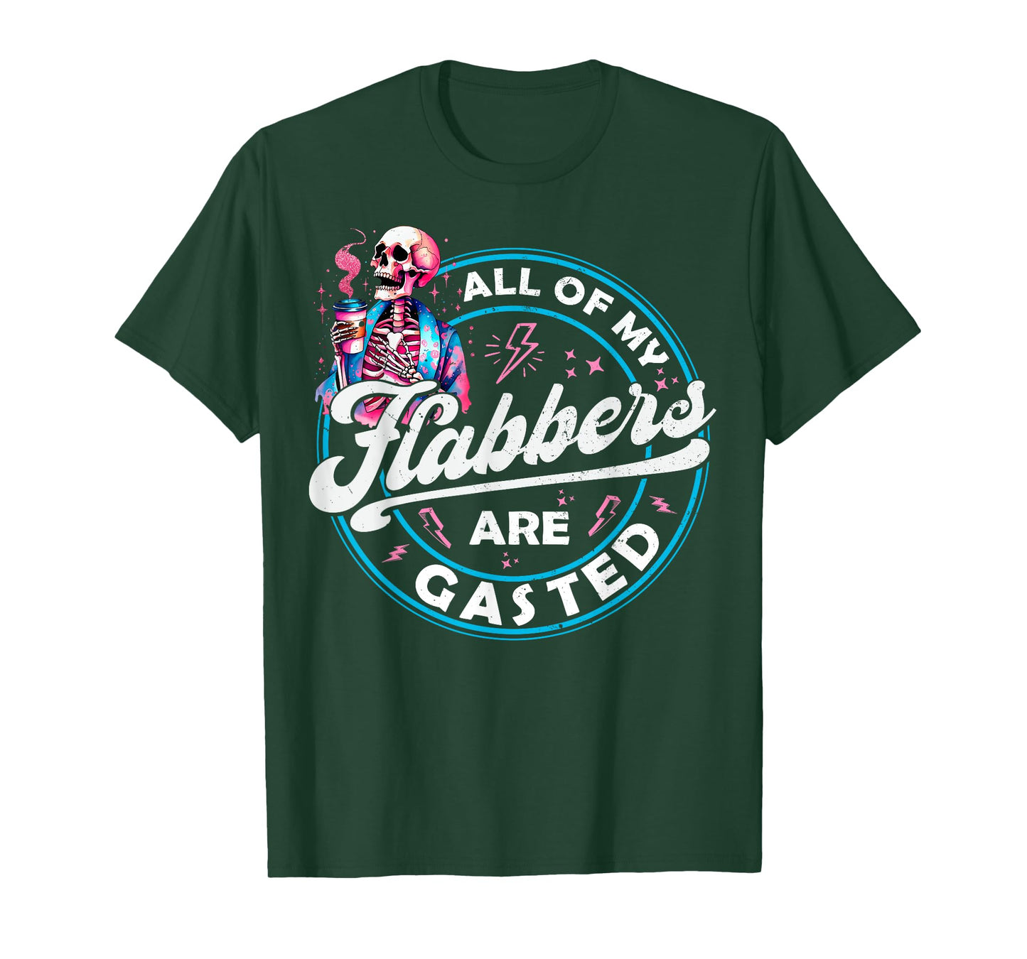All Of My Flabbers Are Gasted Skeleton Funny Halloween T-Shirt