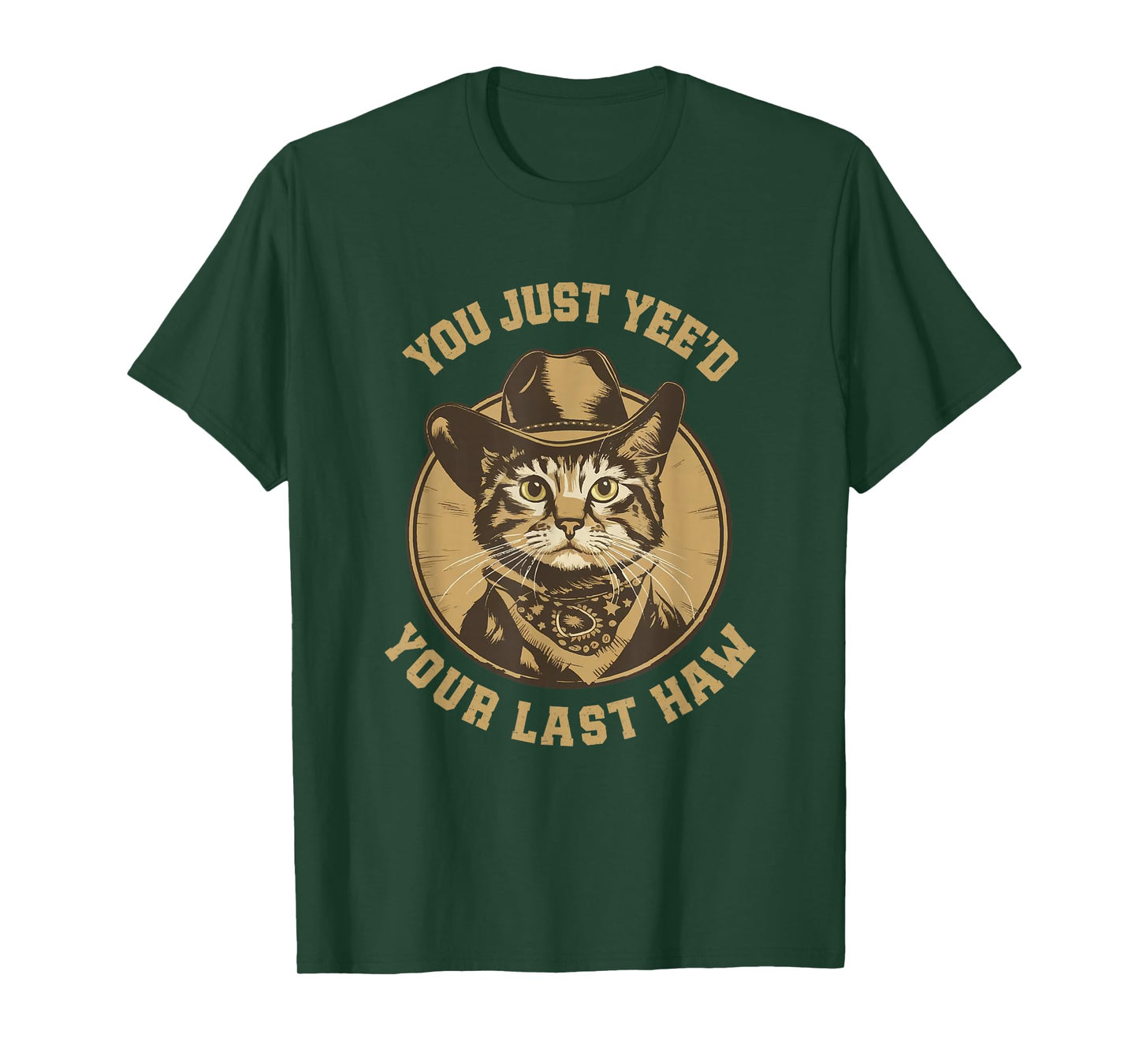 You Just Yee'd Your Last Haw Western Cat Cowboy T-Shirt