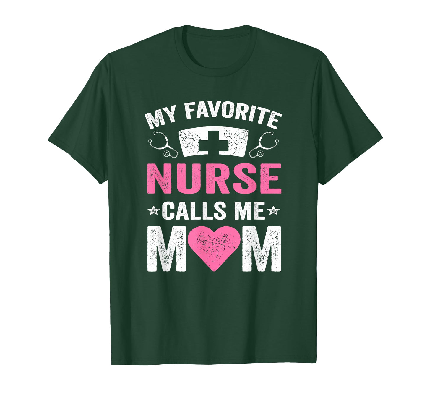 My Favorite Nurse Calls Me Mom | Nursing Daughter Son T-Shirt