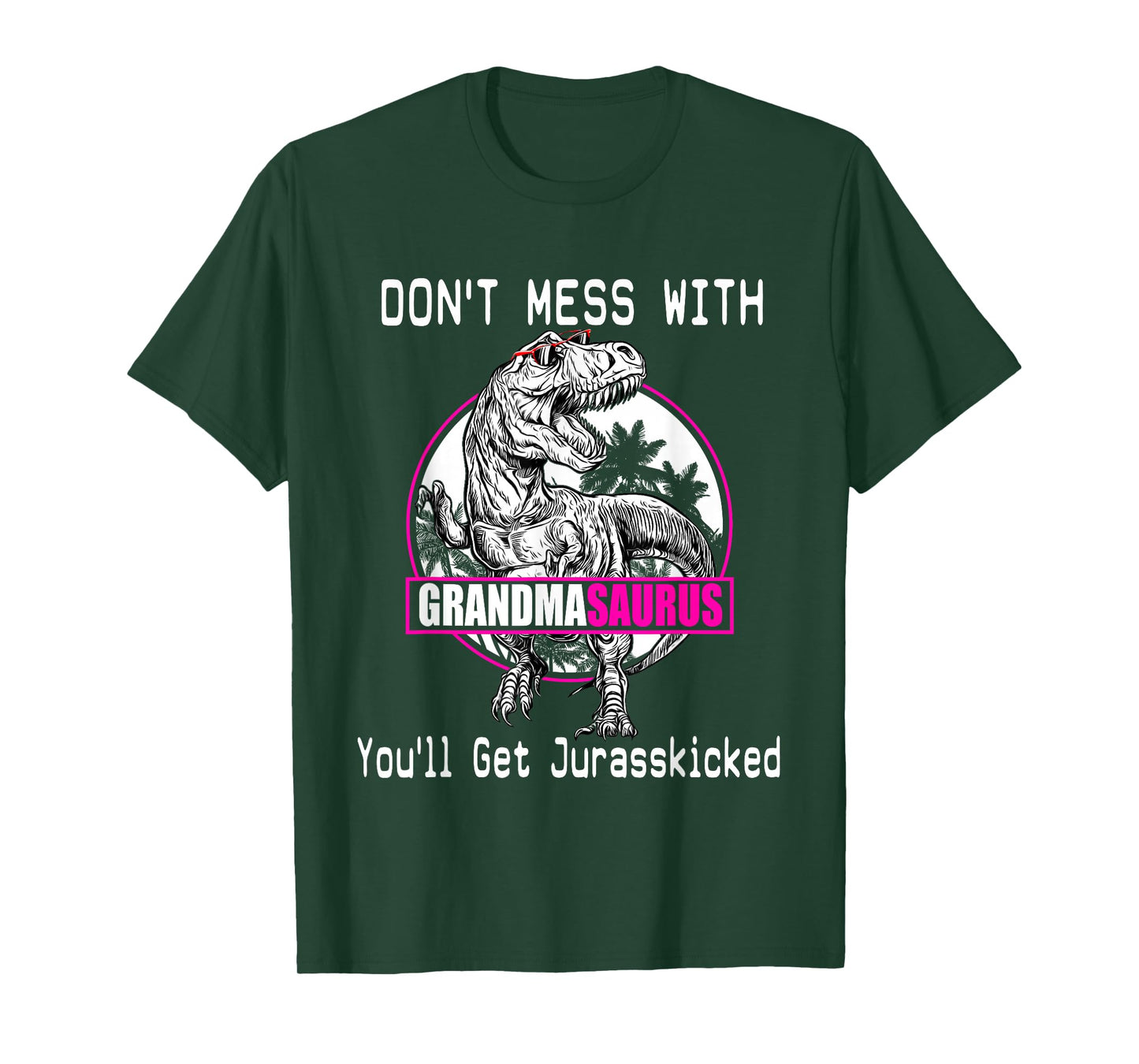 Don't Mess With Grandmasaurus, You'll Get Jurasskicked Shirt T-Shirt