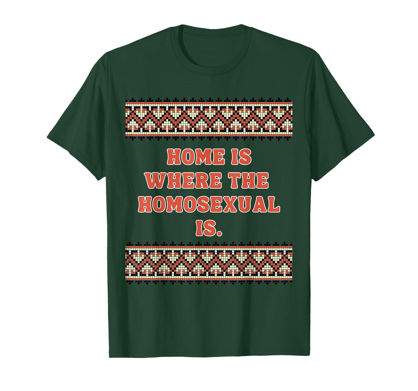 Home is Where The Homosexual is T-Shirt