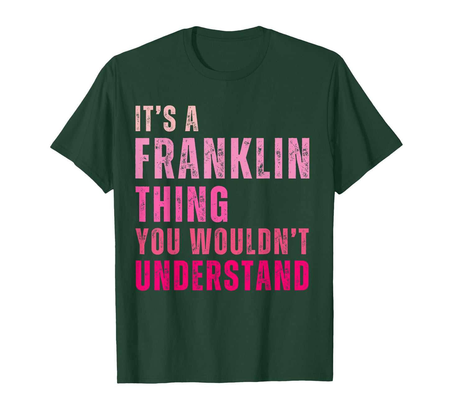 It's A Franklin Thing You Wouldn't Understand Franklin T-Shirt