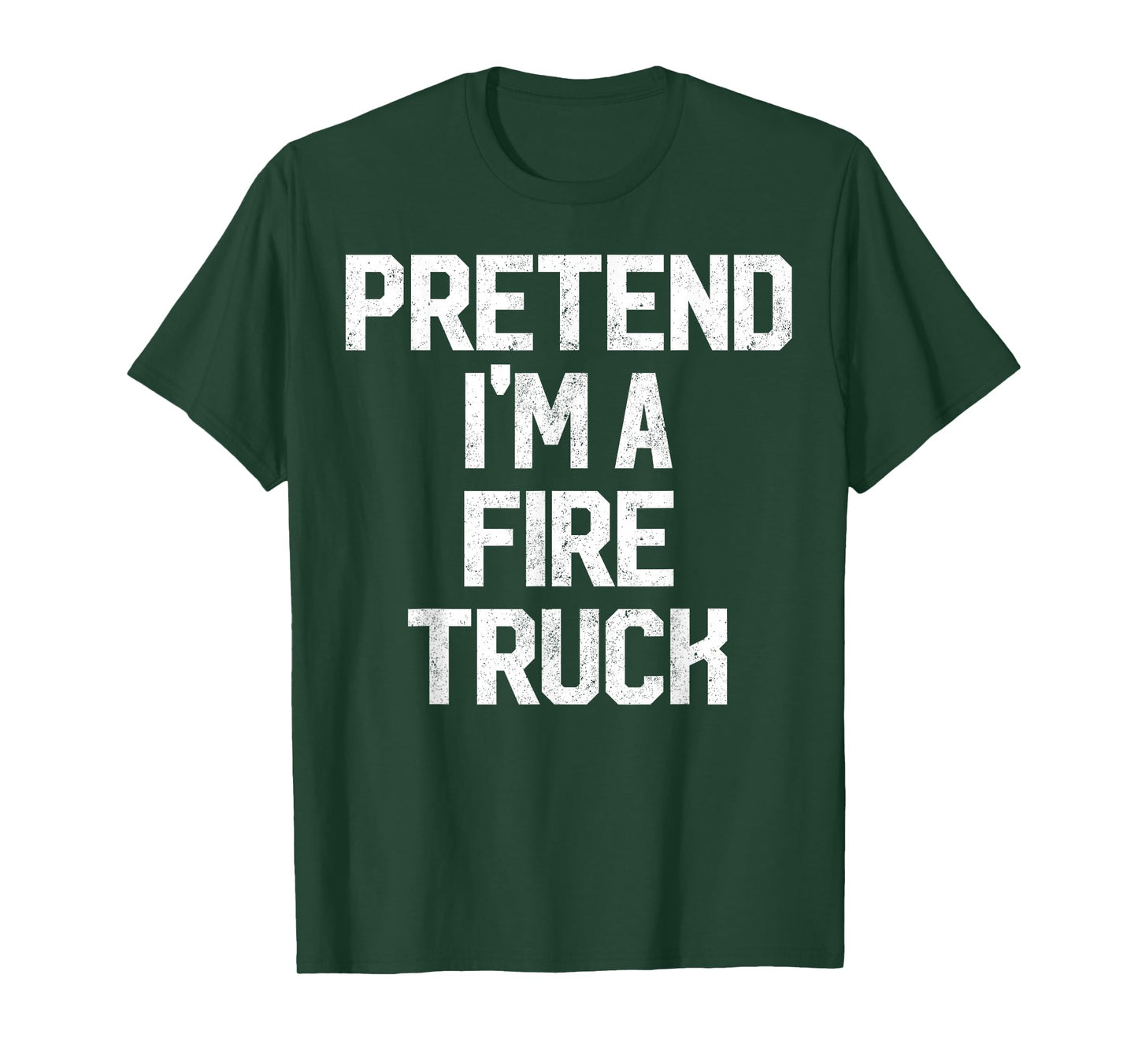 Easy Pretend I'm Fire Truck Costume Gift Fireman Halloween T-Shirt