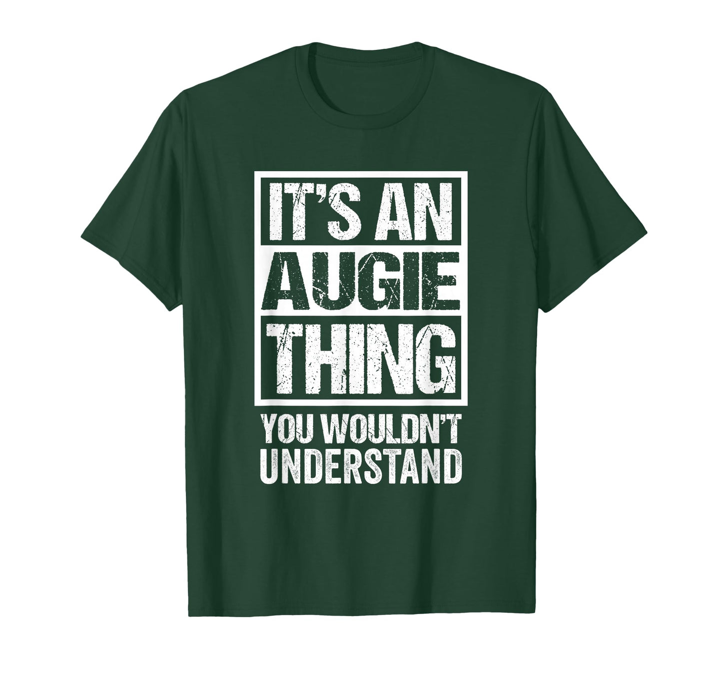 It's An Augie Thing You Wouldn't Understand T-Shirt