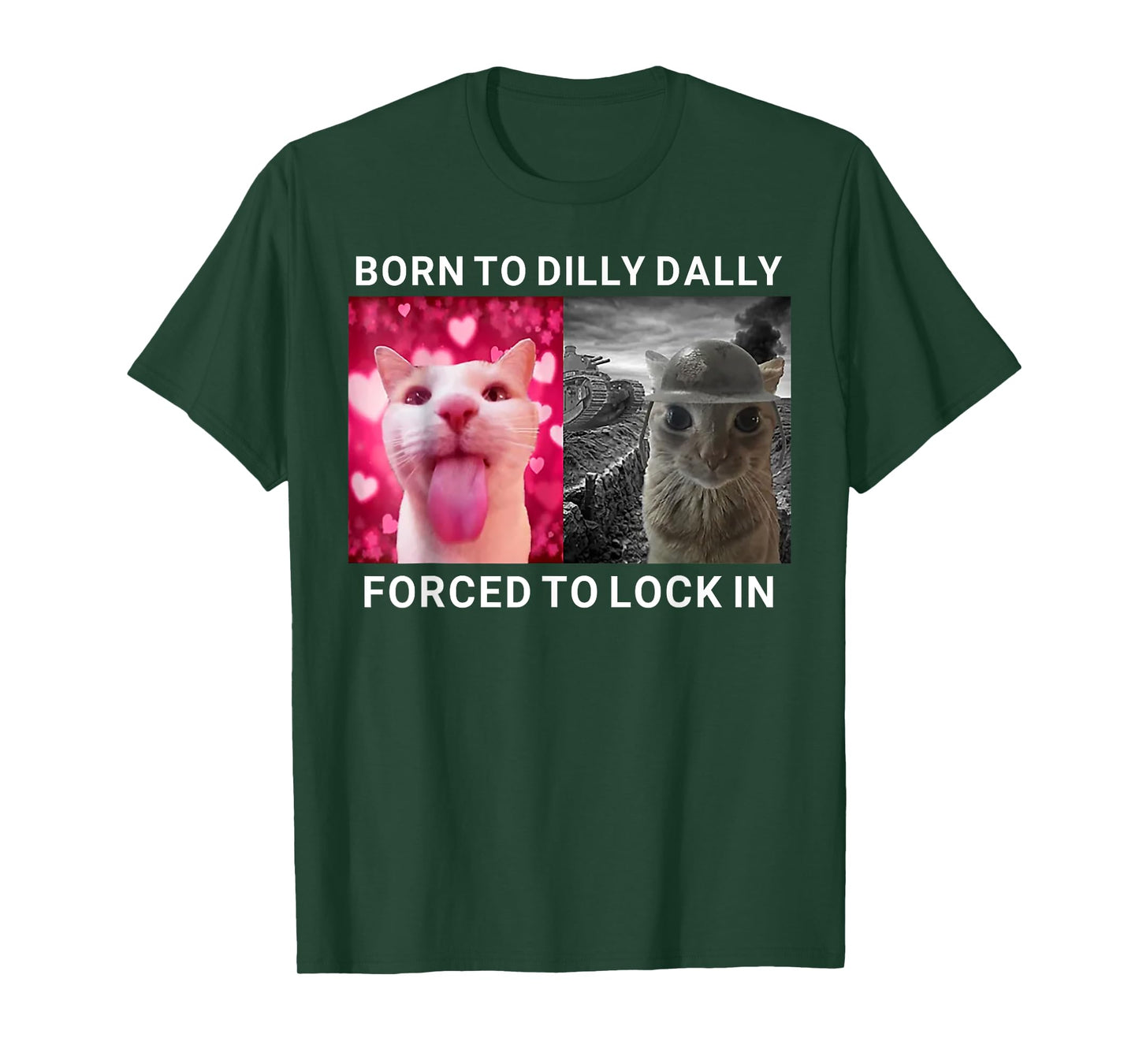 Cat Born To Dilly Dally Forced To Lock In T-Shirt