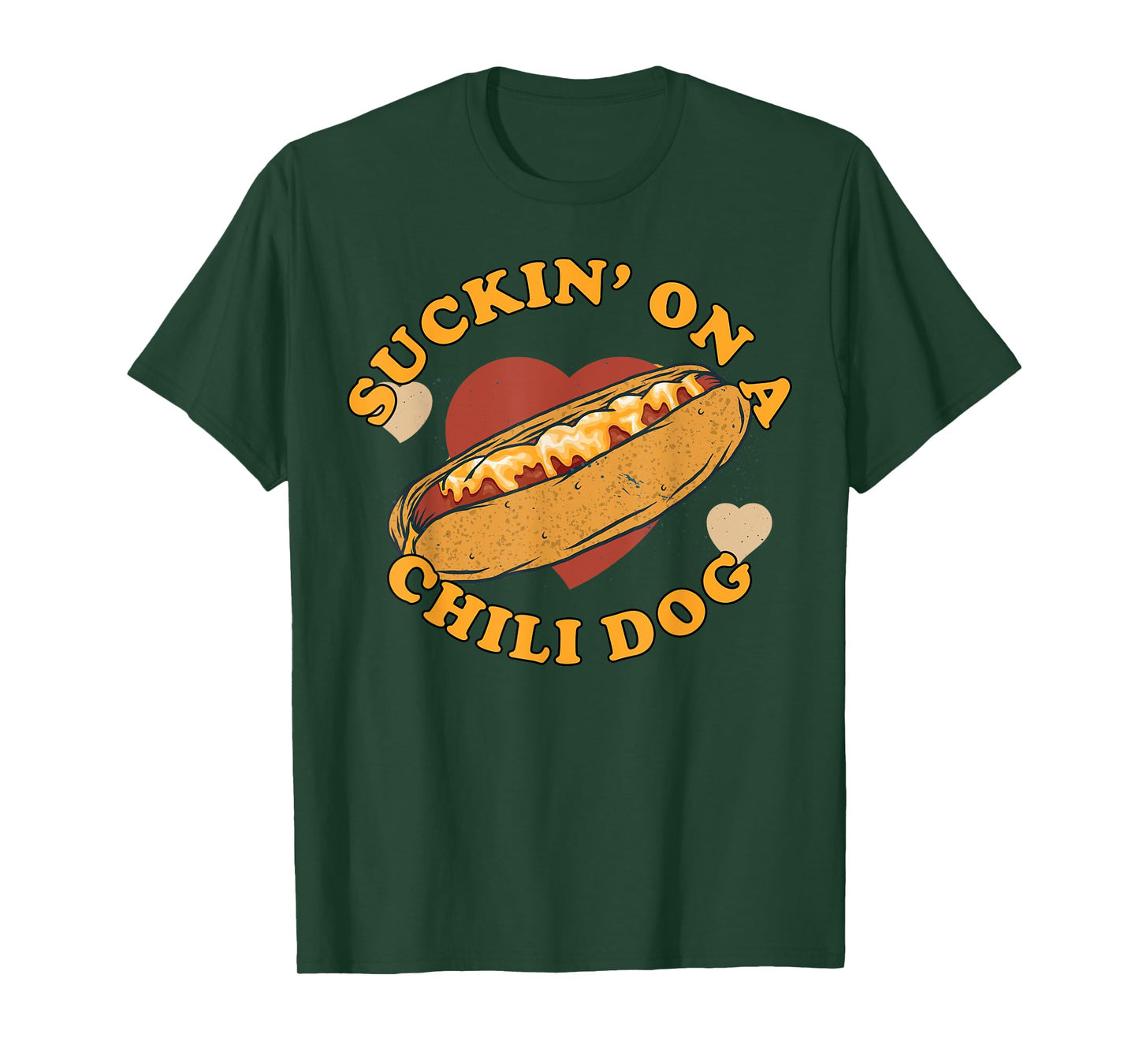 Suckin' On A Chili Dog - Foodie Funny T-Shirt for Men Women