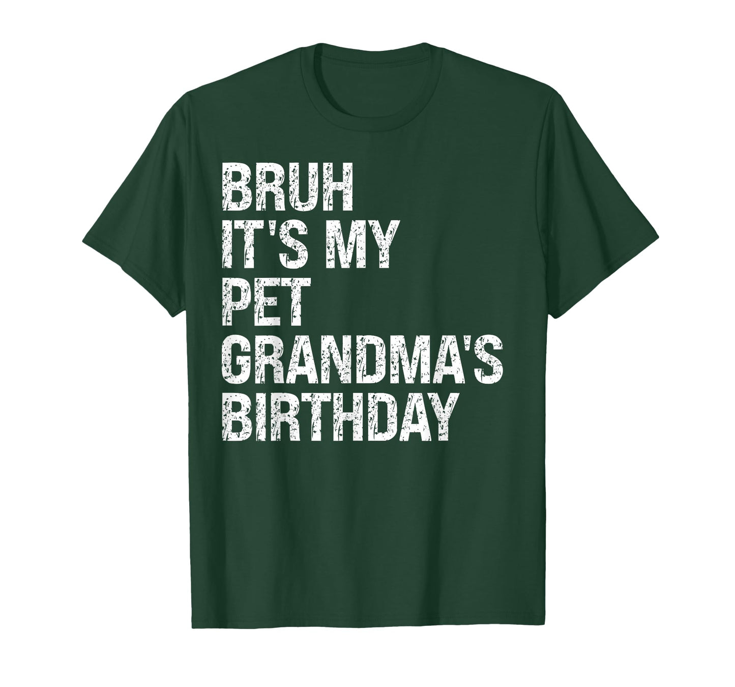 Bruh It’s My Pet Grandma’s Birthday Queen Dog Cat Animals T-Shirt
