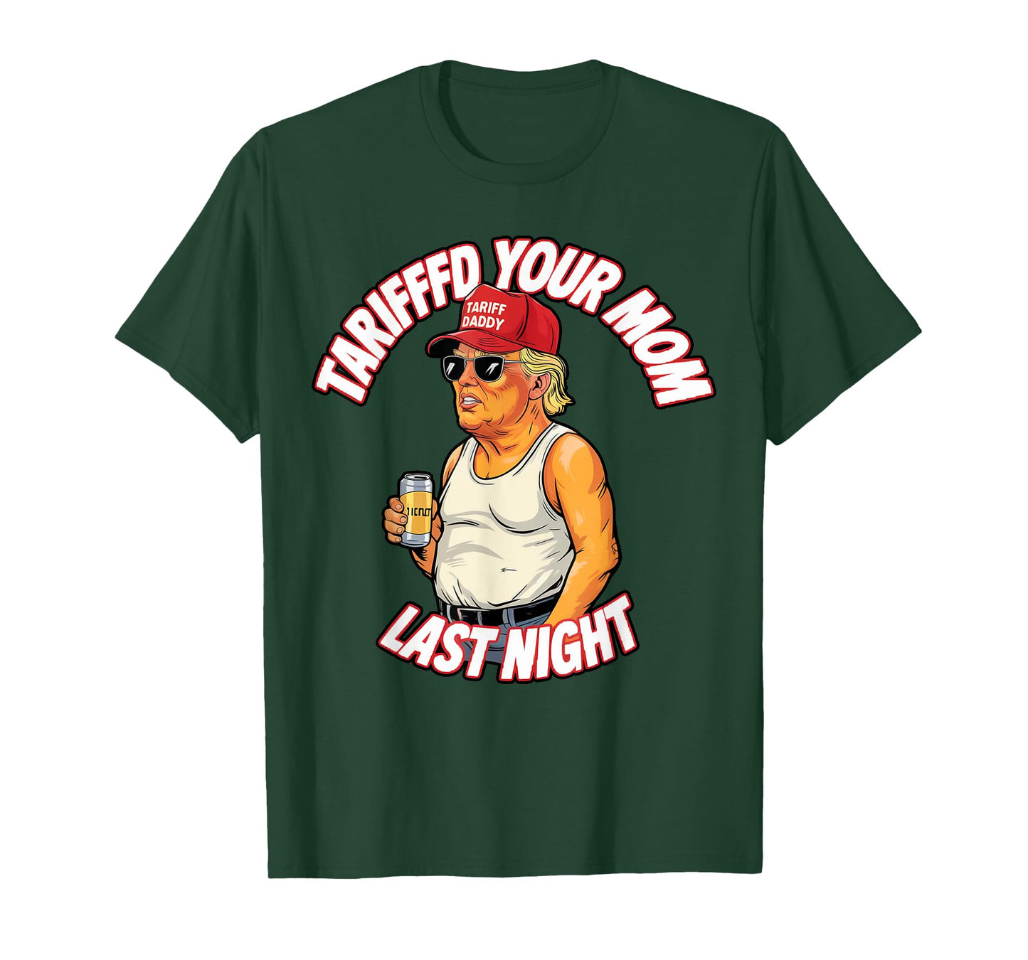 Tariffed Your Mom Last Night Tarrified Funny T-Shirt