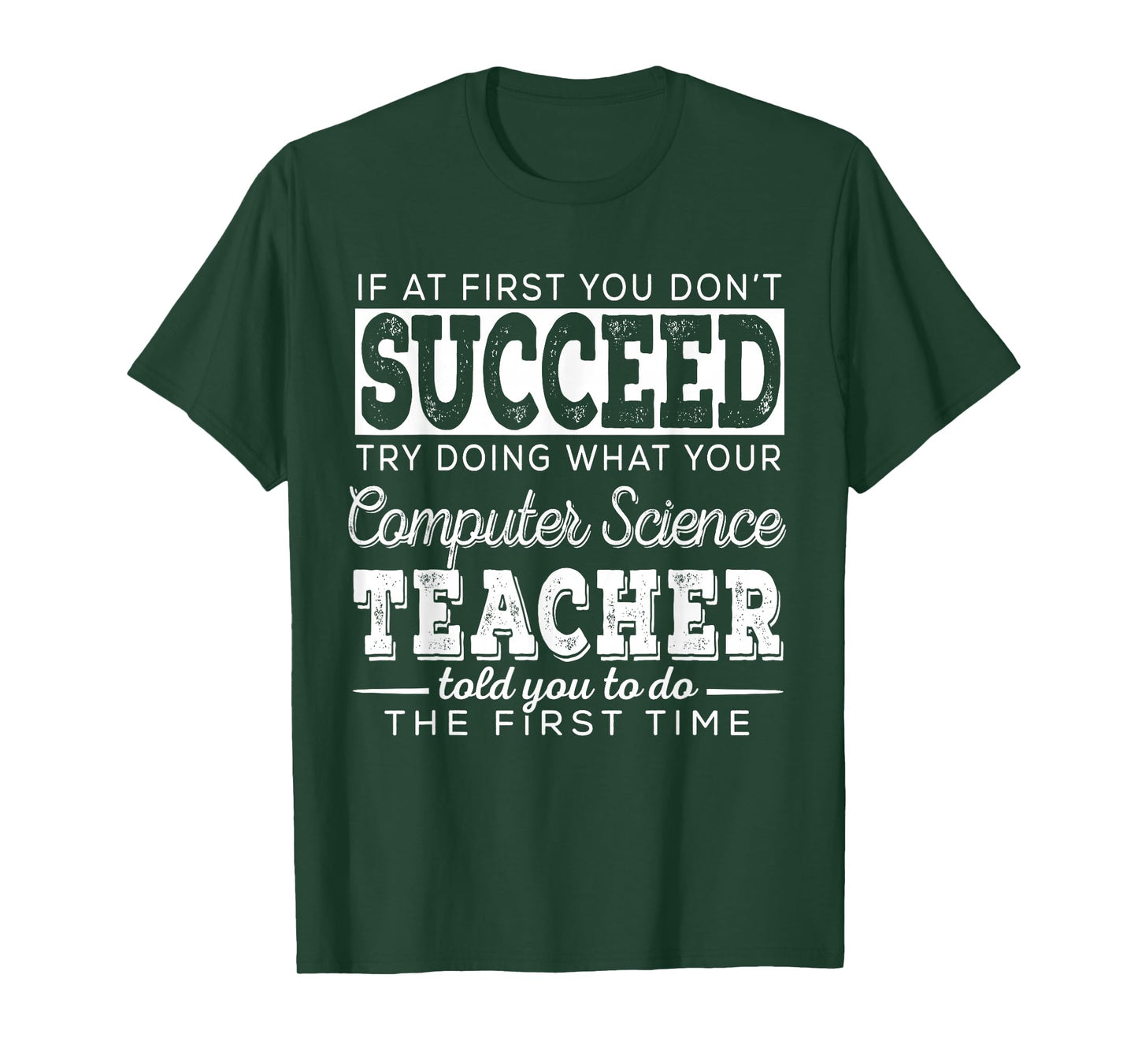 Best Computer Science Teacher Shirt | Succeed Teaching Gifts T-Shirt