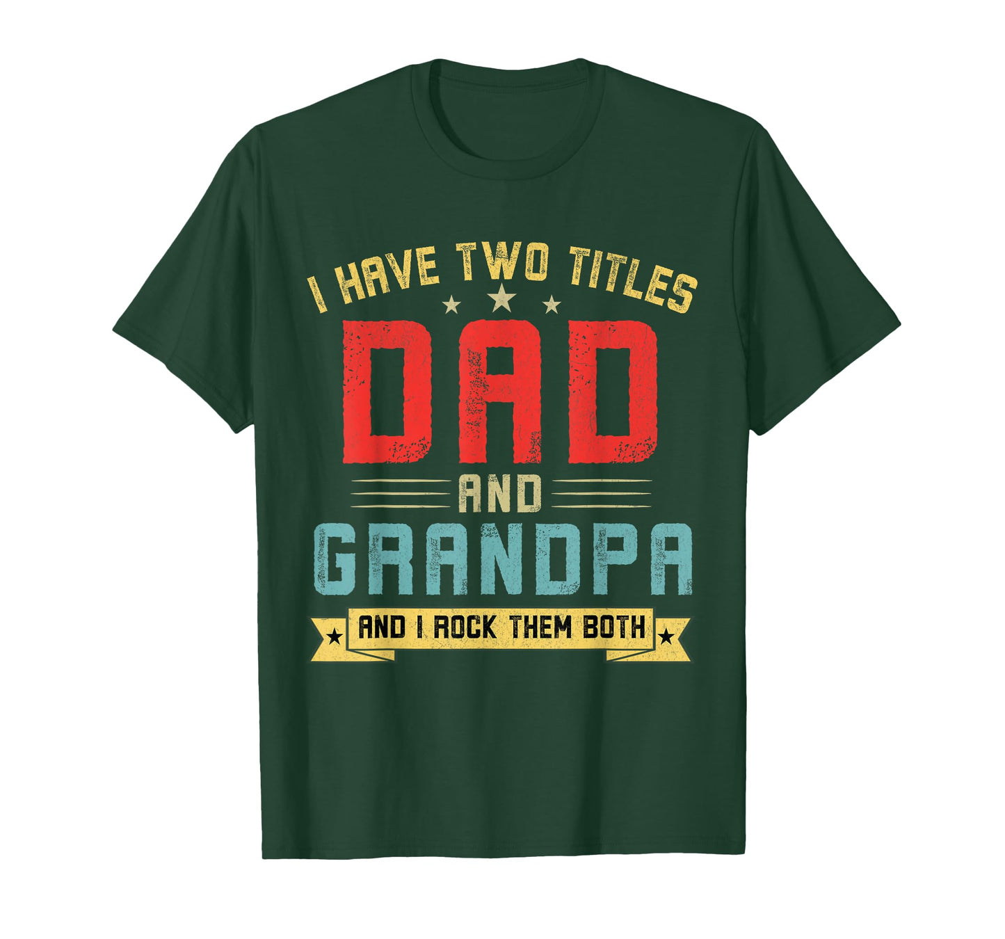 I Have Two Titles Dad And Grandpa Funny Grandpa Father's Day T-Shirt