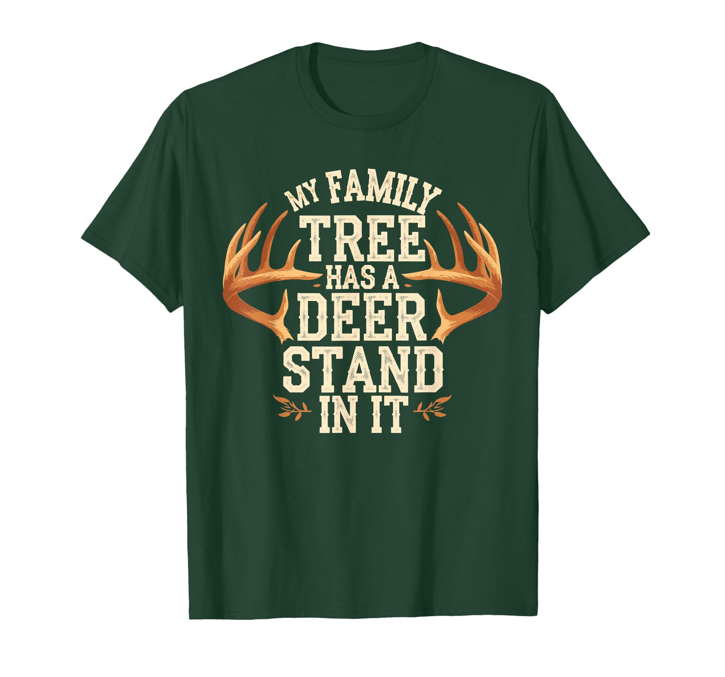 My Family Tree Has a Deer Stand in It Funny Hunting Joke T-Shirt