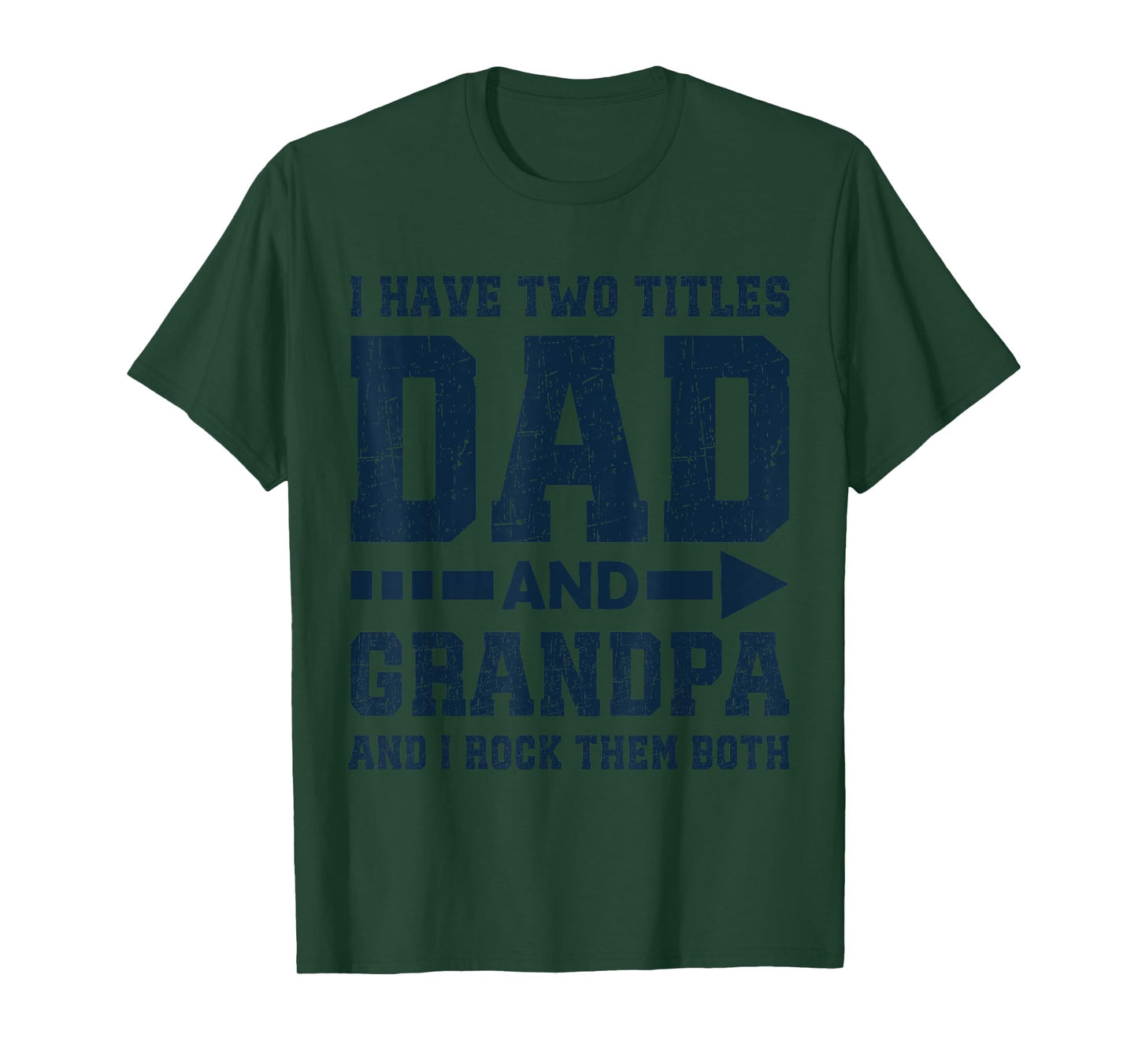 I Have Two Titles Dad and Grandpa – Funny Father’s Day T-Shirt