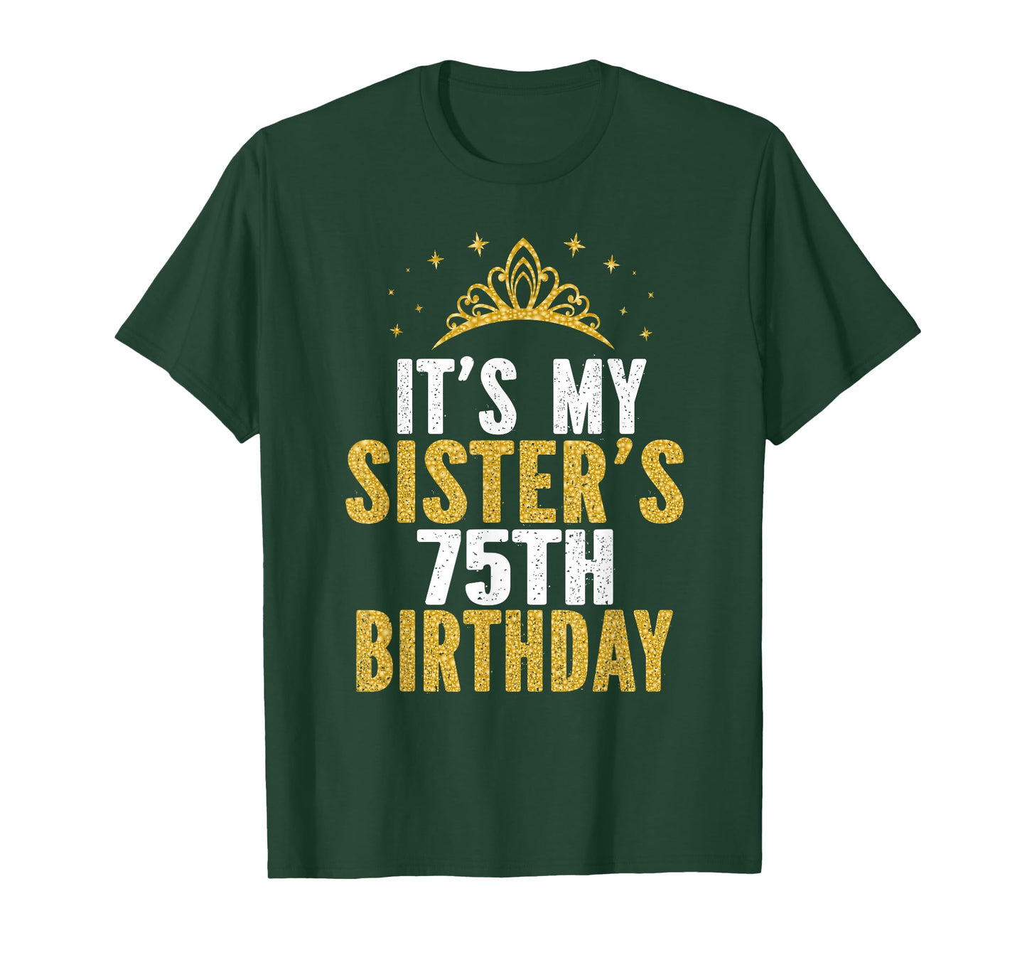 It's My Sister 75th Birthday Idea For 75 Years Old Woman T-Shirt