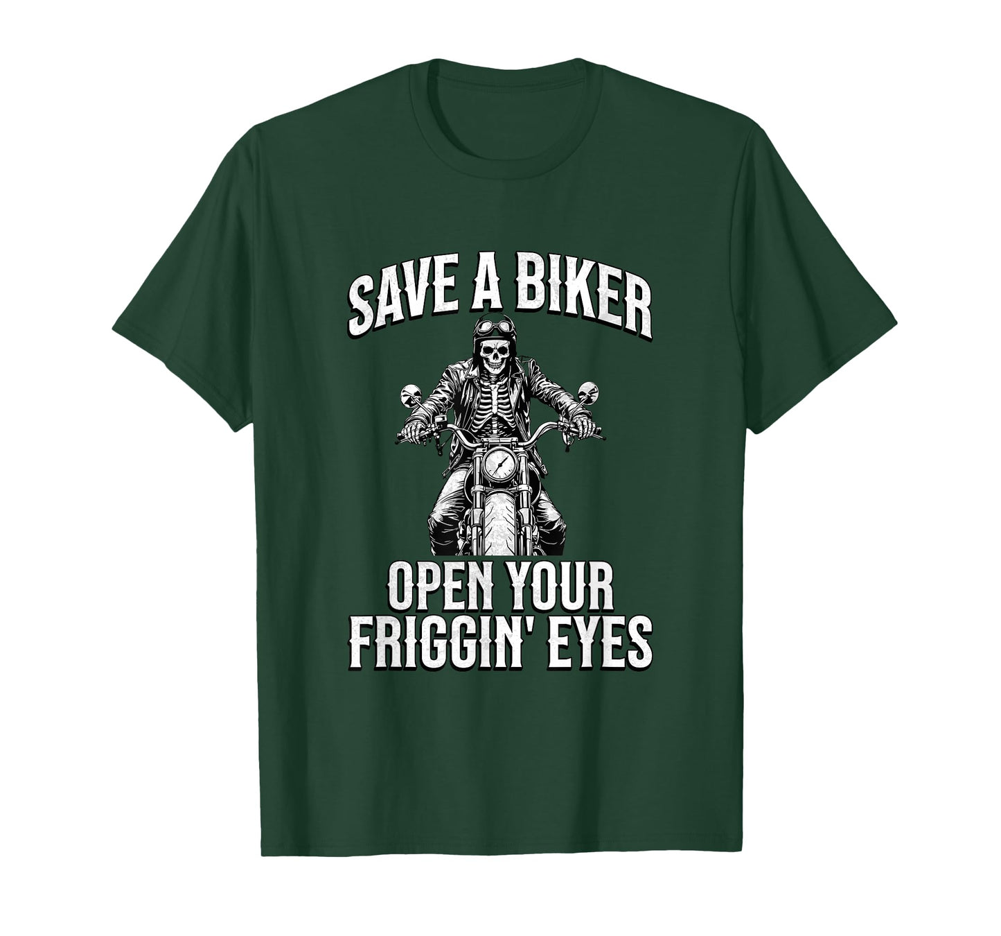 Save a Biker Open Your Friggin' Eyes Funny Motorcycle Lovers T-Shirt