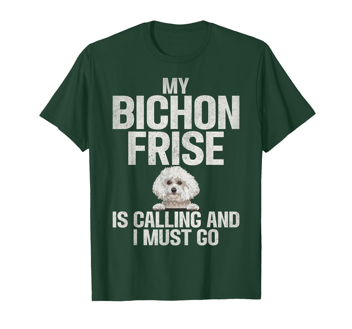 My Bichon Frise is Calling and i must go Bichon Frise T-Shirt