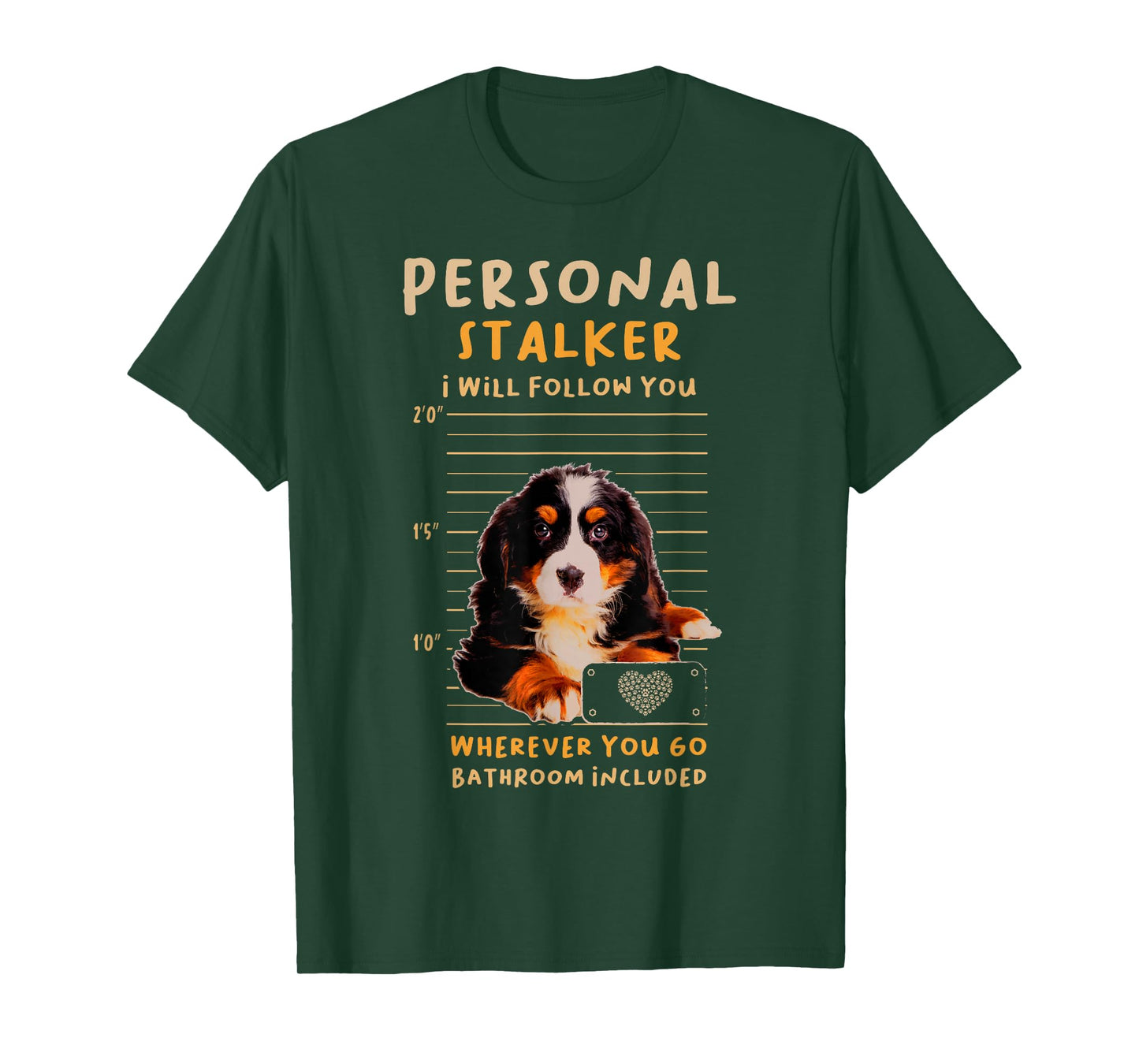 Personal Stalker Bernese Mountain for a Dog Lover T-Shirt