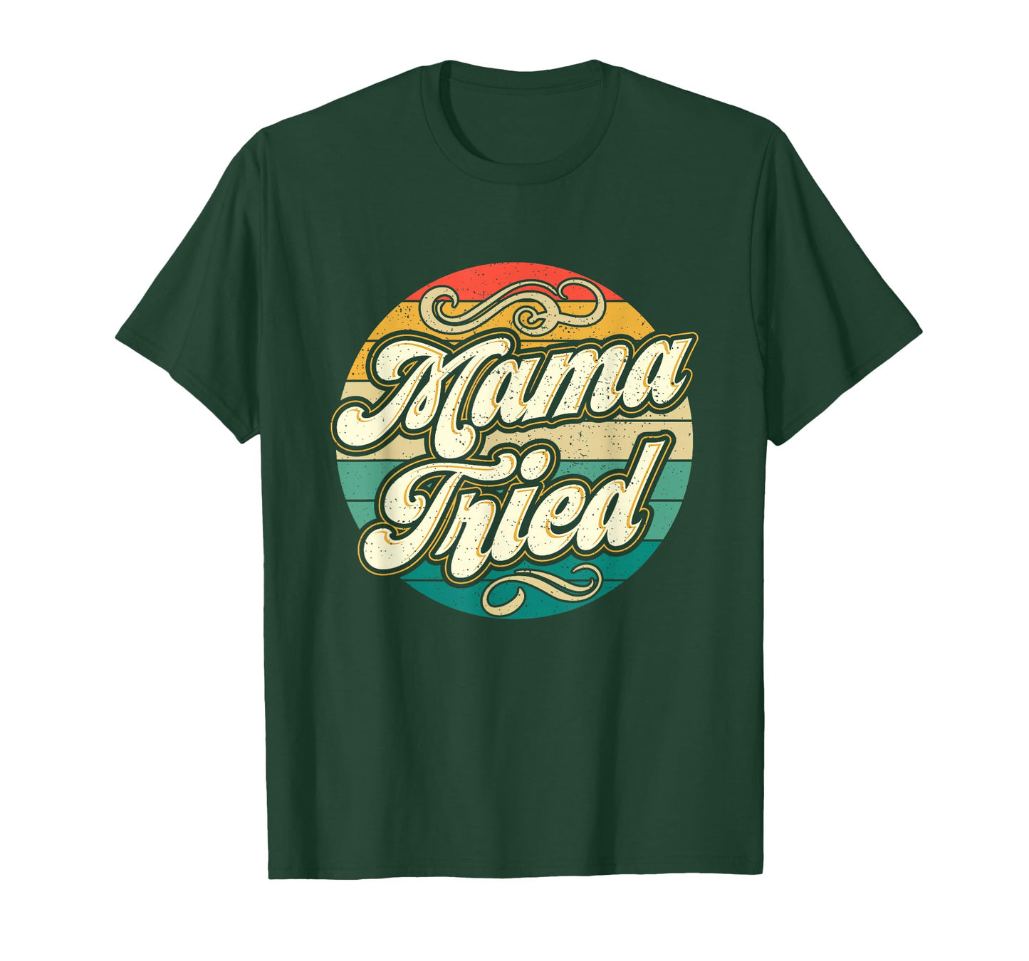 Mama Tried Funny Mom Life Retro Vintage Humor T-Shirt