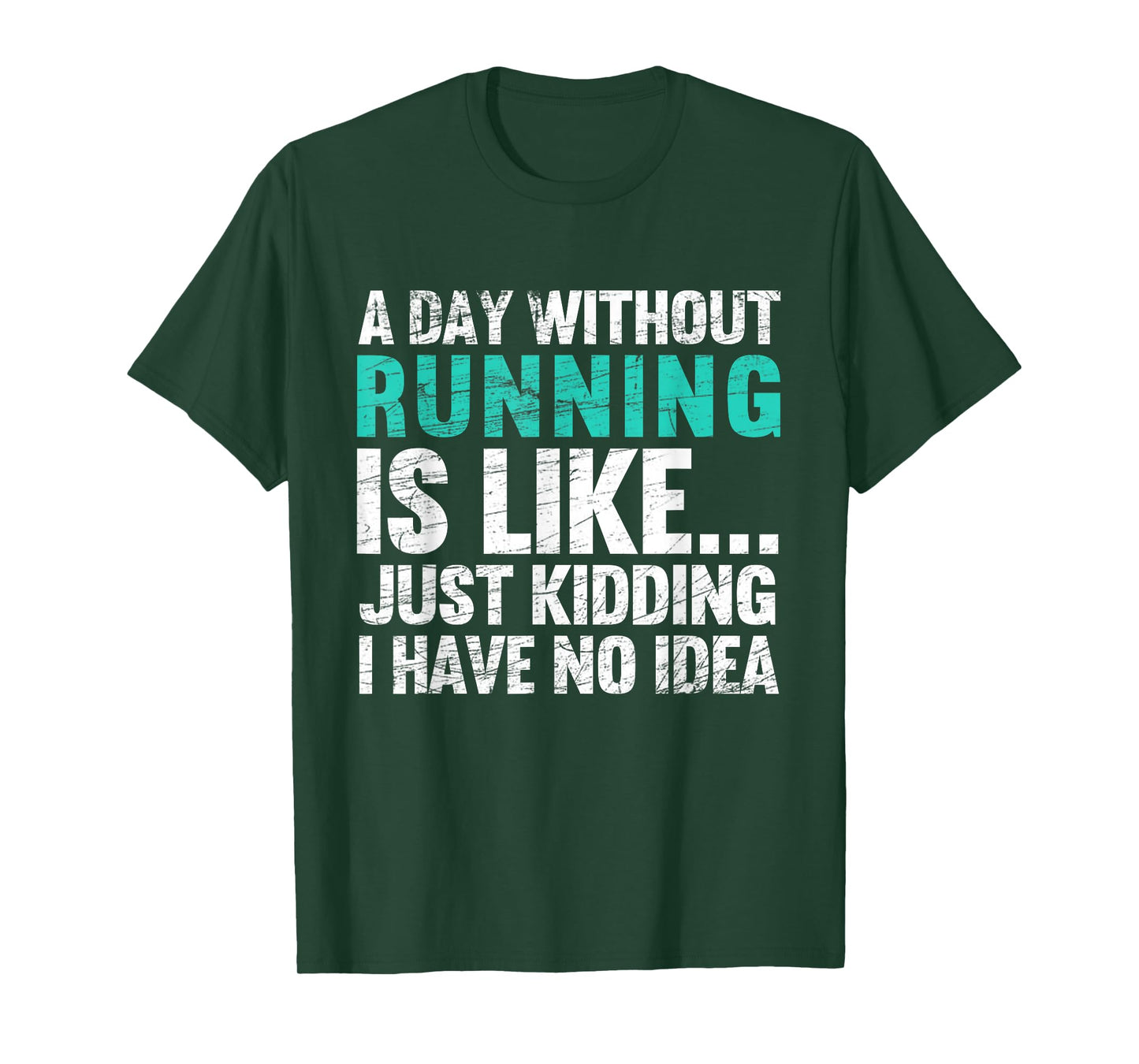 A Day Without Running Is Funny Running Runner T-Shirt