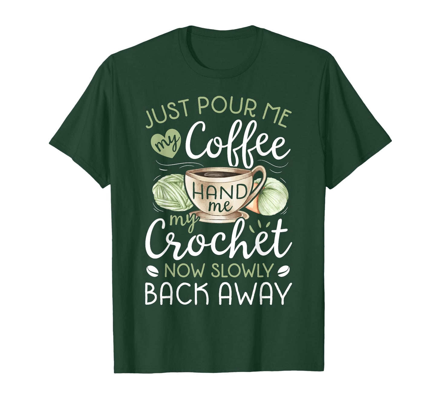 Just Pour Me My Coffee Hand Me My Crochet Funny Crocheting T-Shirt Small
