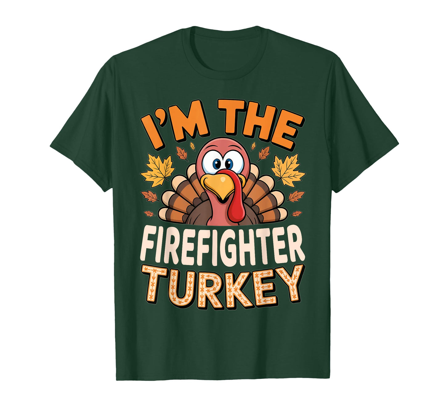 Thanksgiving Matching I'm The Firefighter Turkey T-Shirt