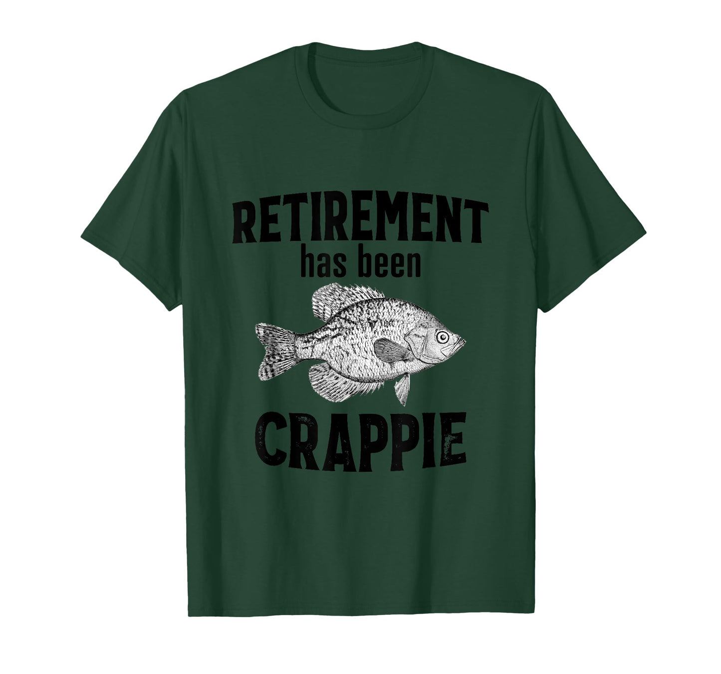 Retirement Has Been Crappie - Funny Fishing T-Shirt
