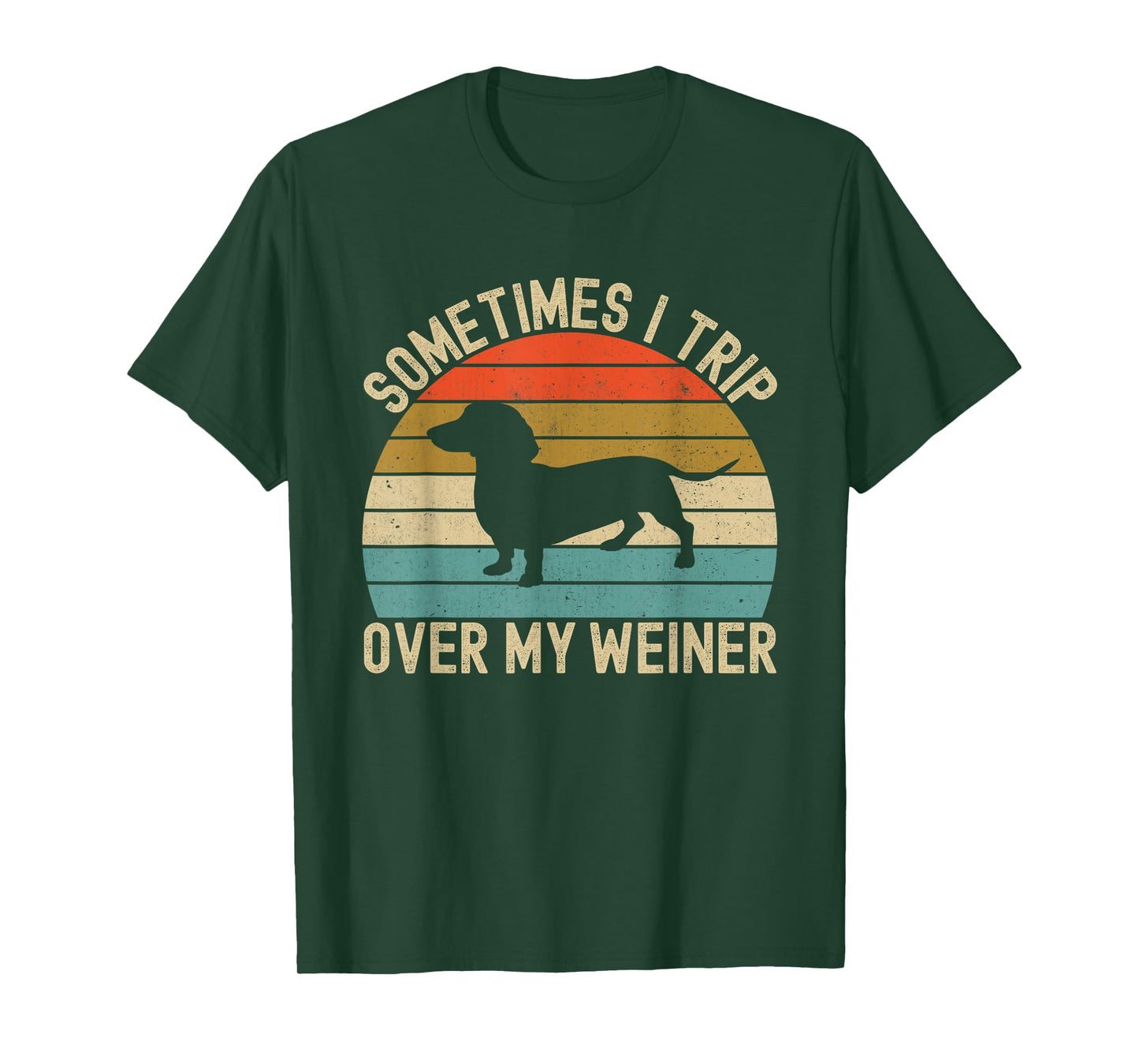 Sometimes I Trip Over My Weiner Dachshund Dad T-Shirt