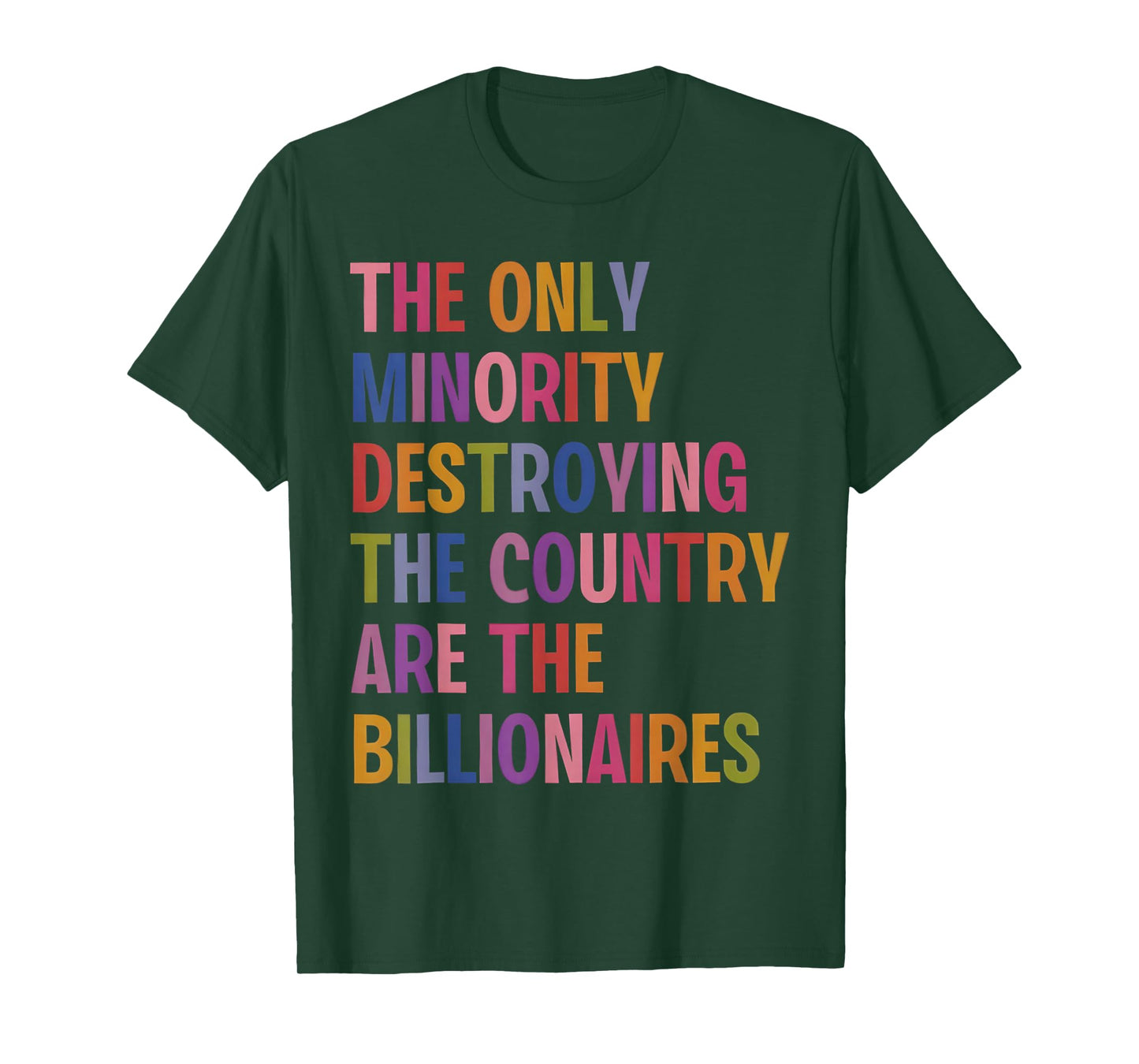The Only Minority Destroying This Country Are Billionaires T-Shirt