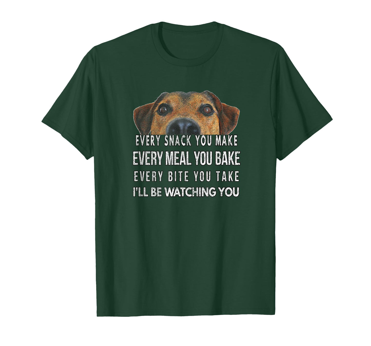 Every Snack You Make, I'll Be Watching, Dog Theme T-Shirt
