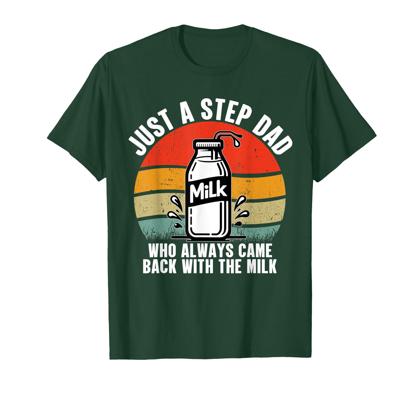 Just A Step Dad Who Always Came Back With The Milk Vintage T-Shirt
