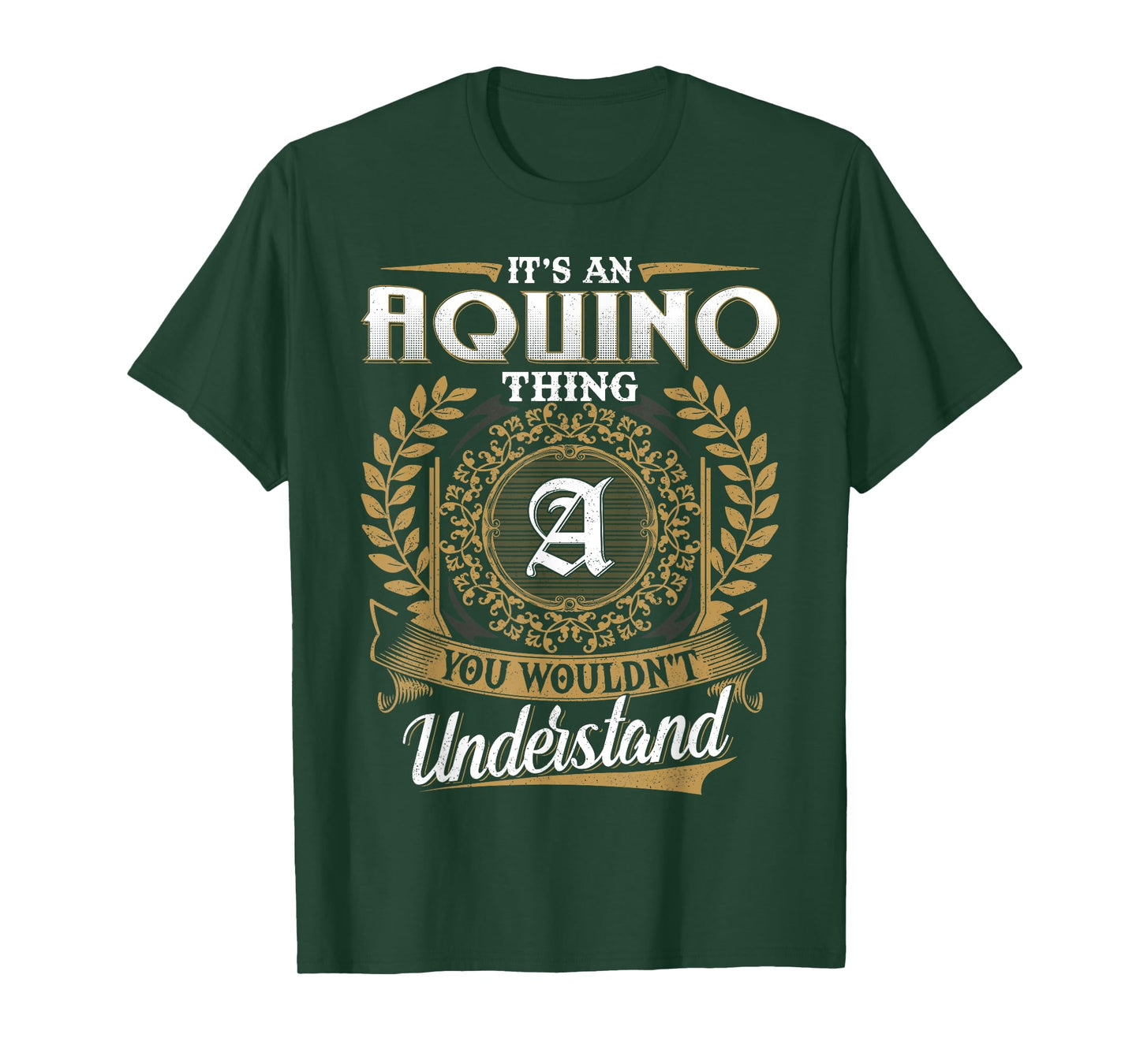 It's An AQUINO Thing You Wouldn't Understand Name Classic T-Shirt