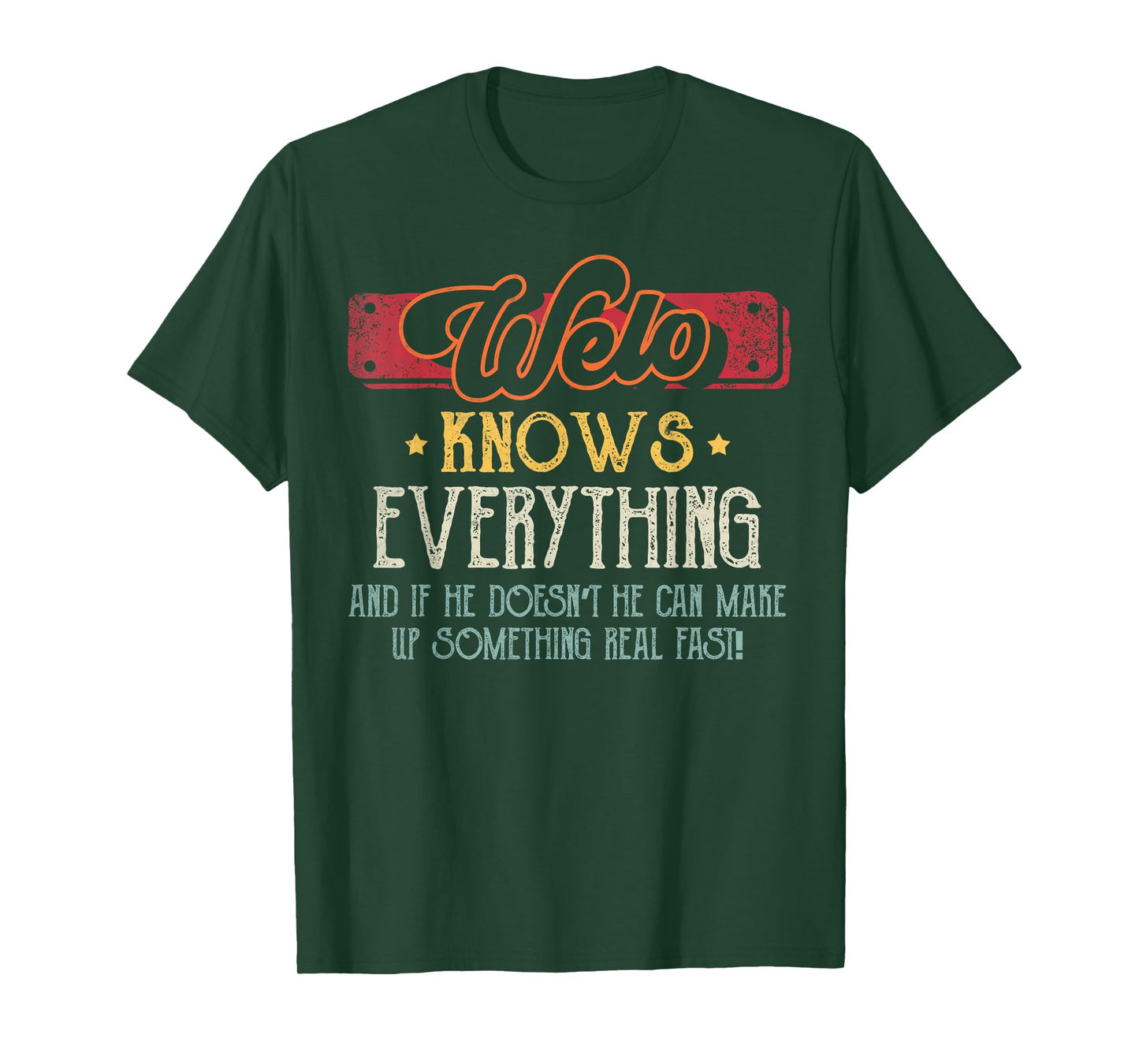 Welo Knows Everything Funny Welo Fathers Day From Son T-Shirt