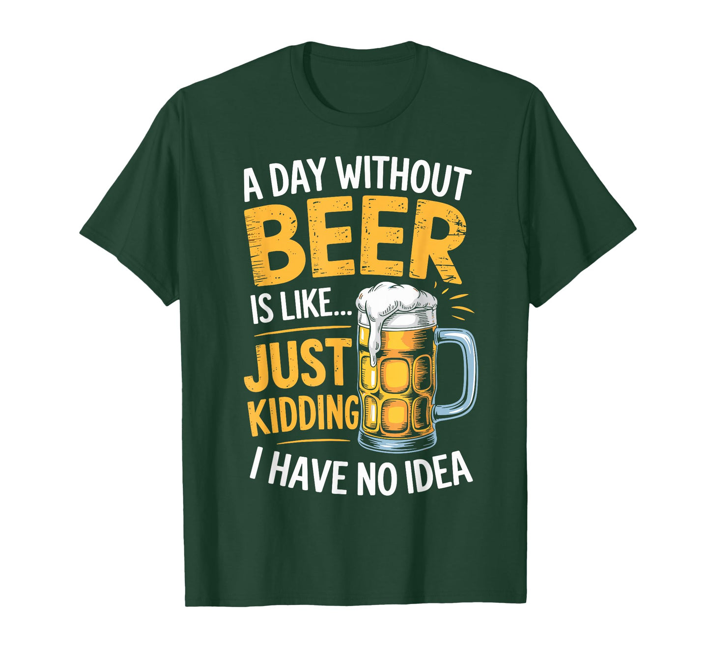 A Day Without Beer Sarcastic Joke Tee Drinking Party Team T-Shirt