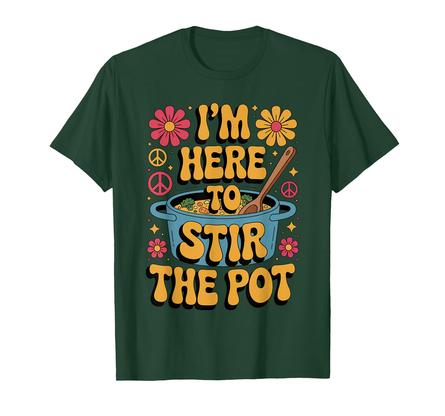 I'm Here to Stir The Pot Funny Cooking Lover Pun Men Women T-Shirt